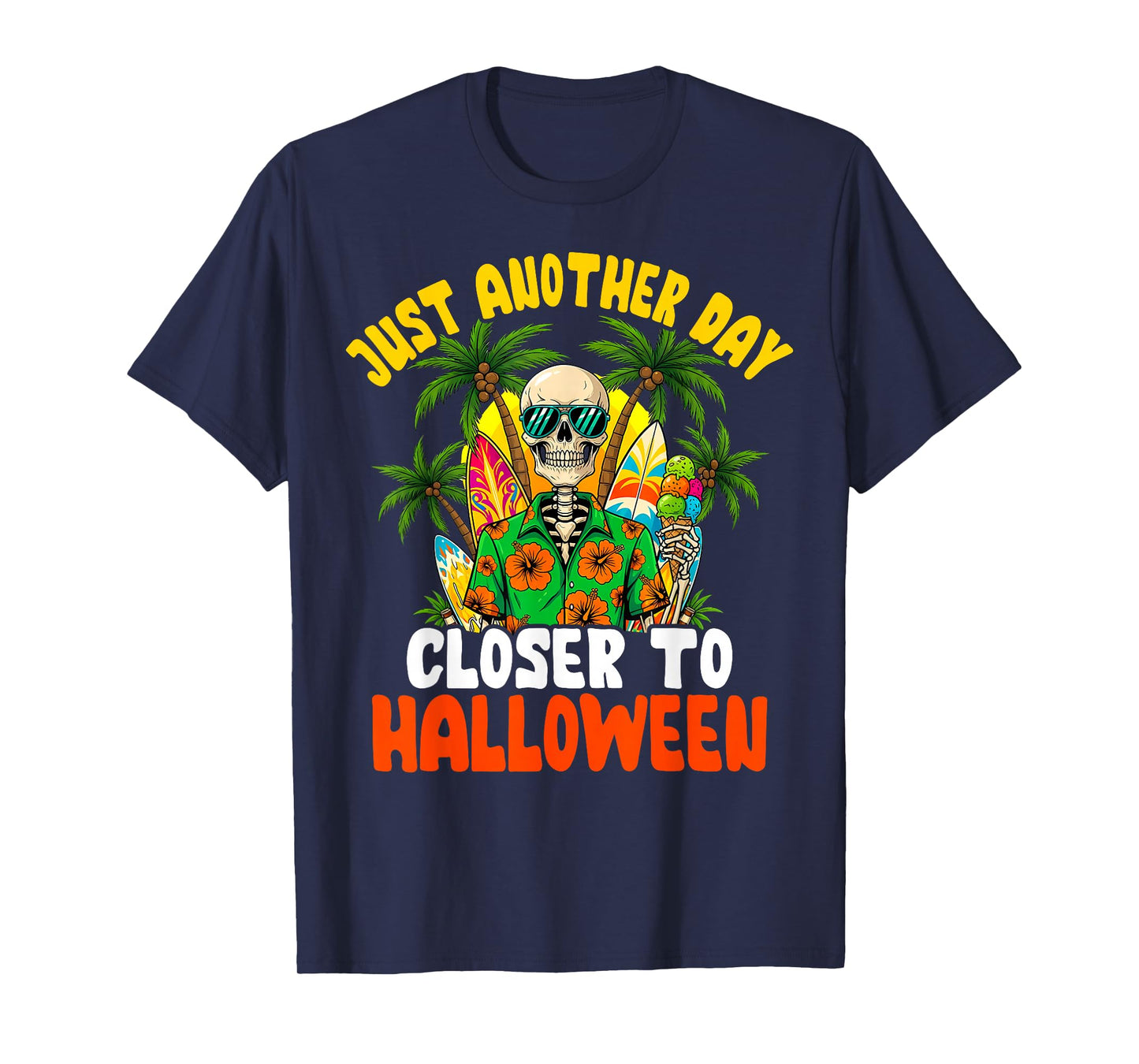 Just Another Day Closer to Halloween Skeleton Funny T-Shirt