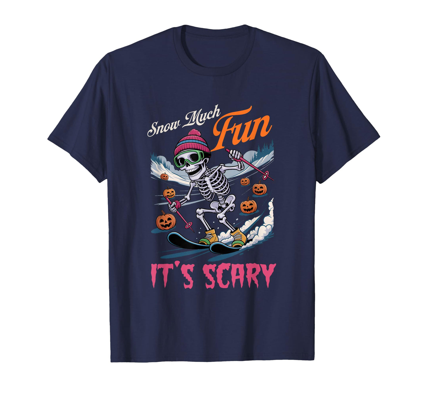 Snow Much Fun Its Scary Skeleton Skiing Halloween Lover T-Shirt