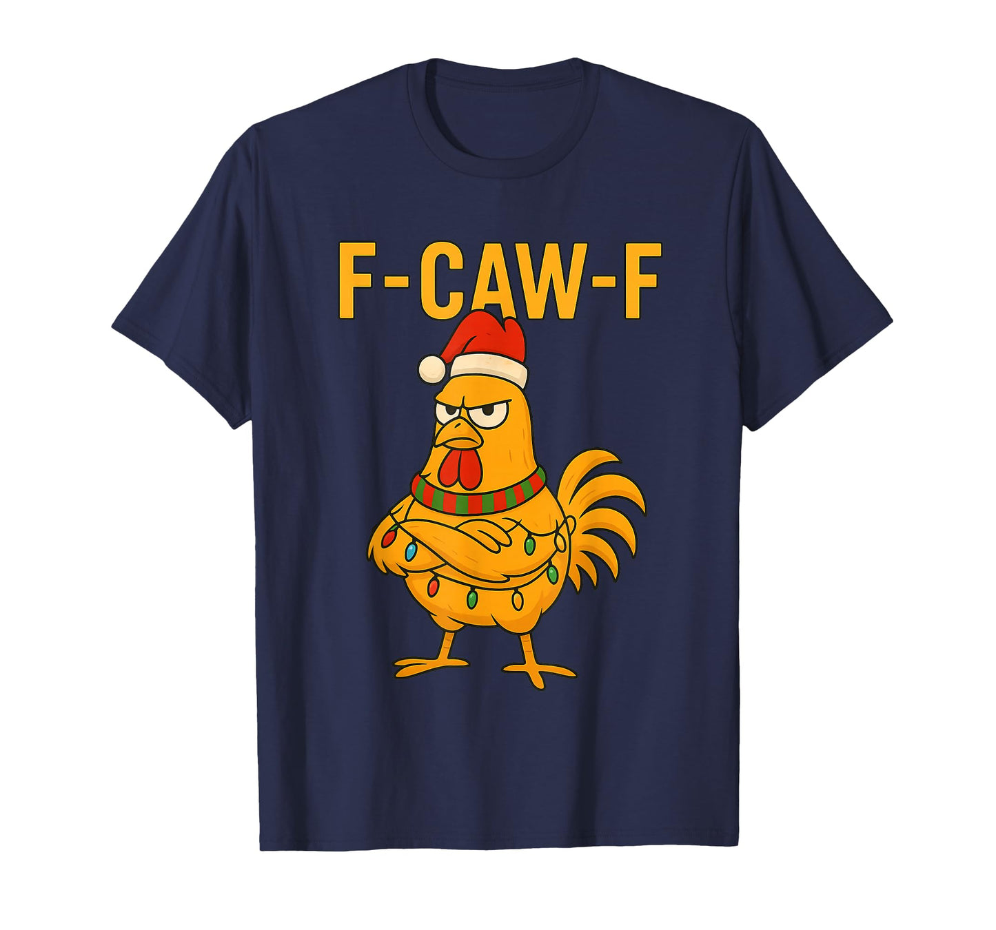Funny F-Caw-F Chicken FCAWF Chicken Rooster Meme Christmas T-Shirt