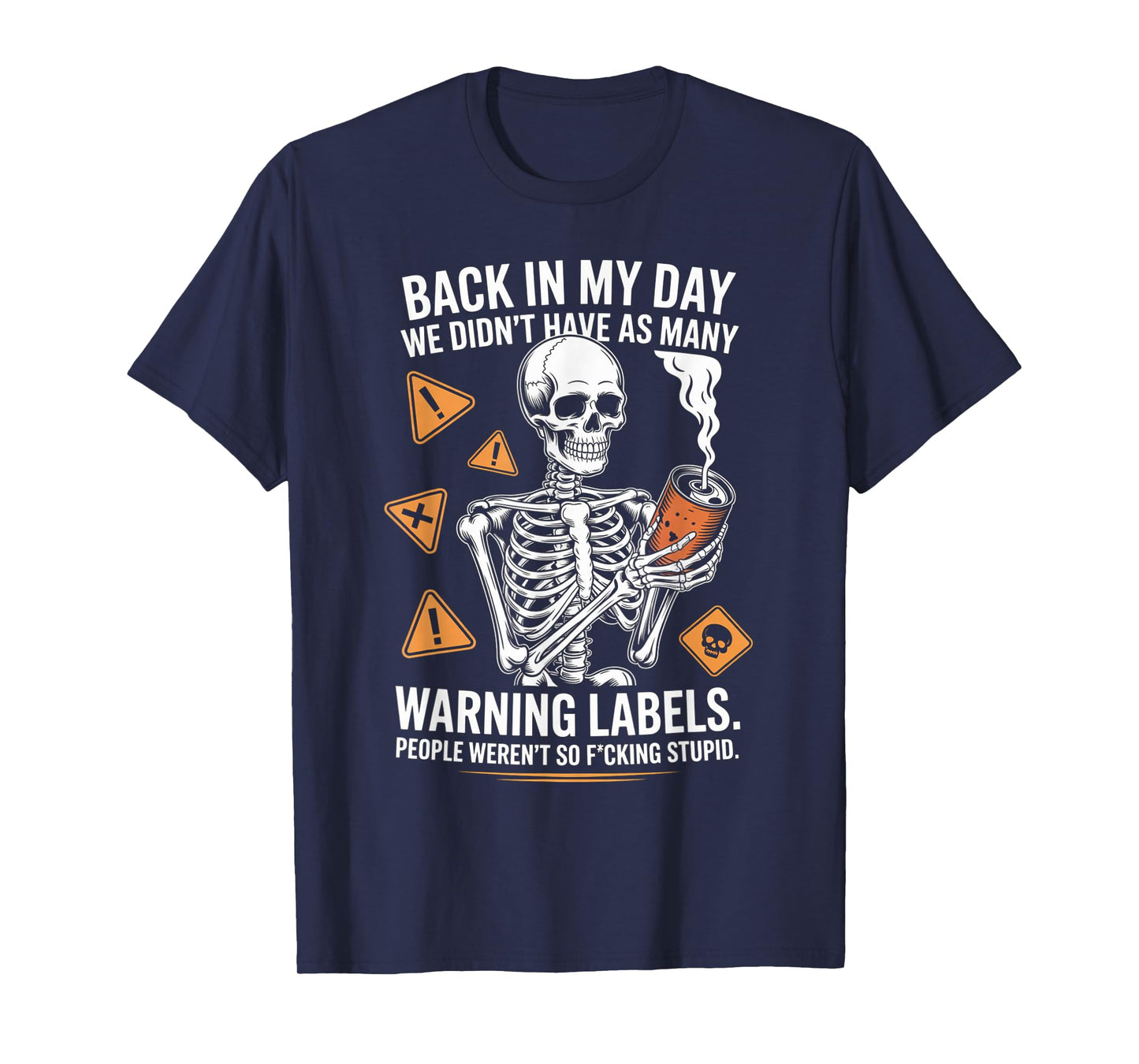 Back in My Day We Didn't Have As Many Warning Labels T-Shirt