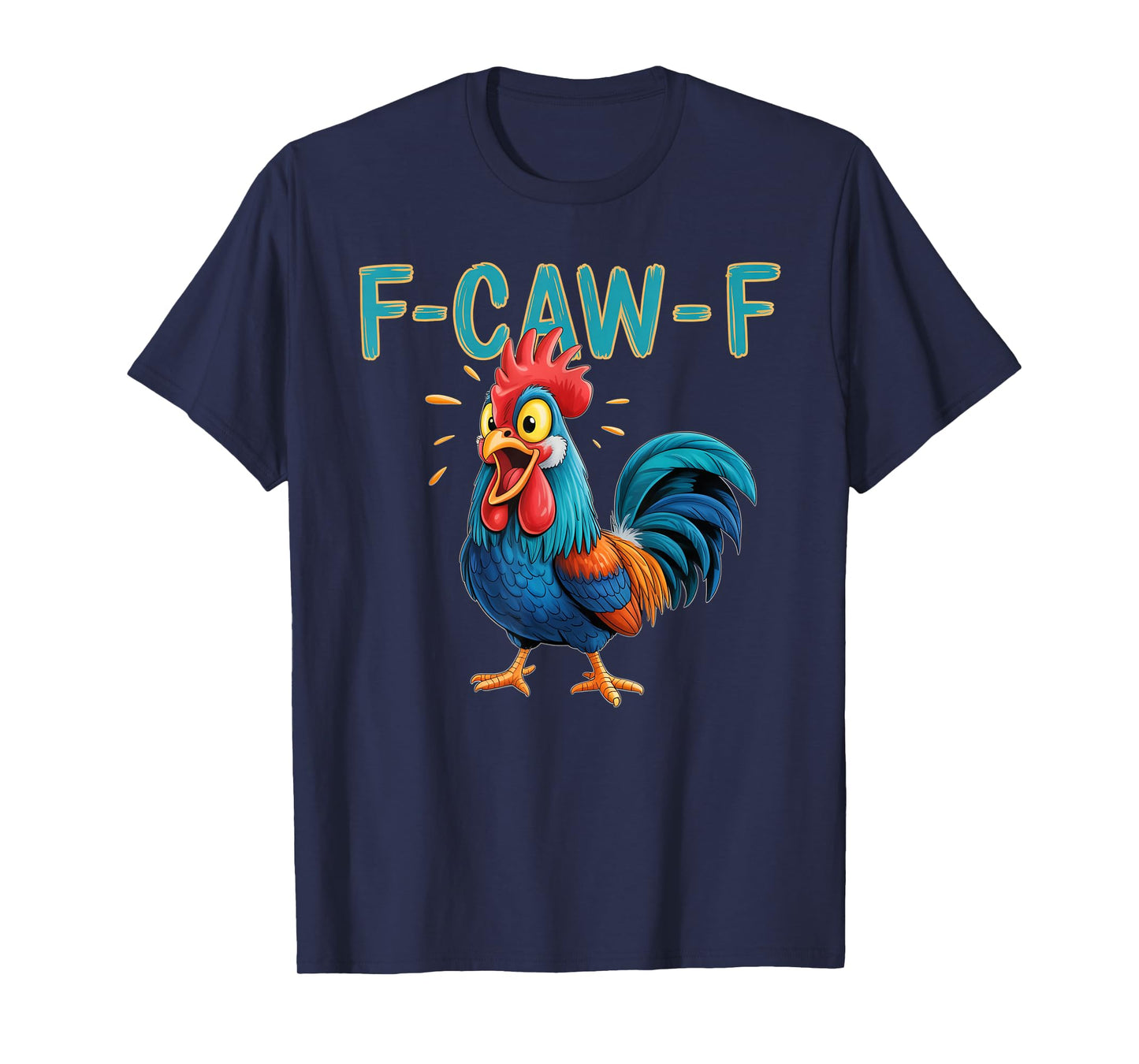 Funny F-Caw-F Chicken FCAWF Chicken T-Shirt
