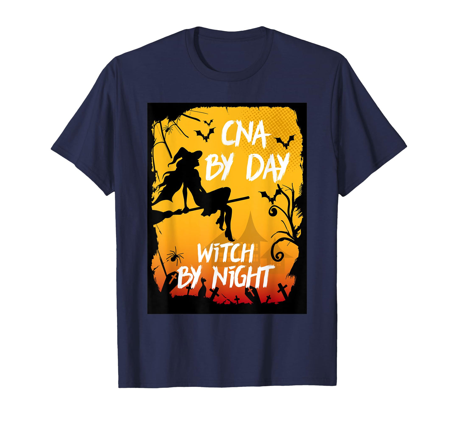 CNA By Day Witch By Night Funny Nursing Assistant Halloween T-Shirt