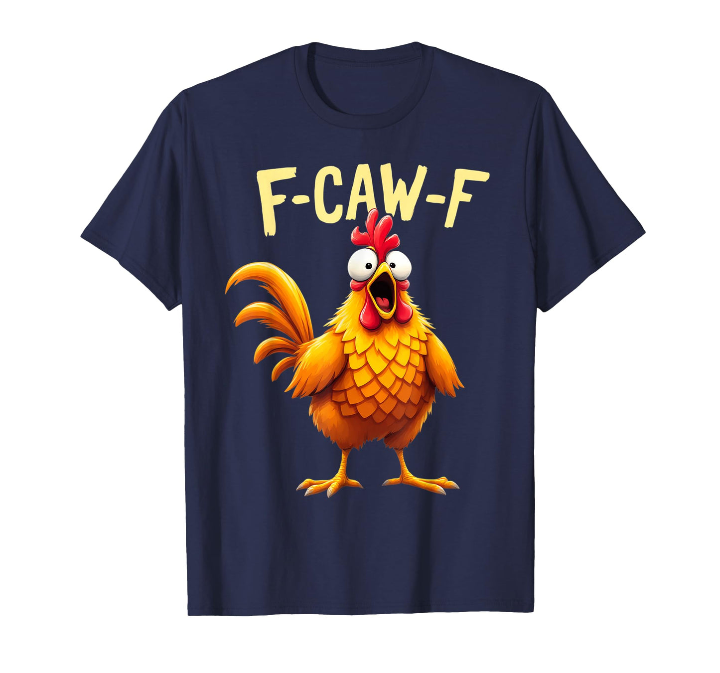 Funny F-Caw-F Chicken Rooster FCAWF Chicken T-Shirt