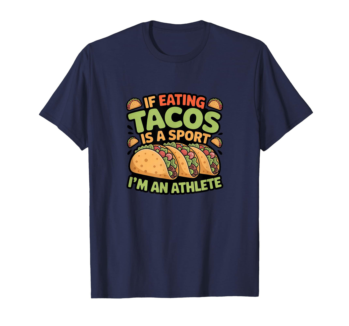 Taco Tuesday Mexican Food If Eating Tacos is A Sport Athlete T-Shirt