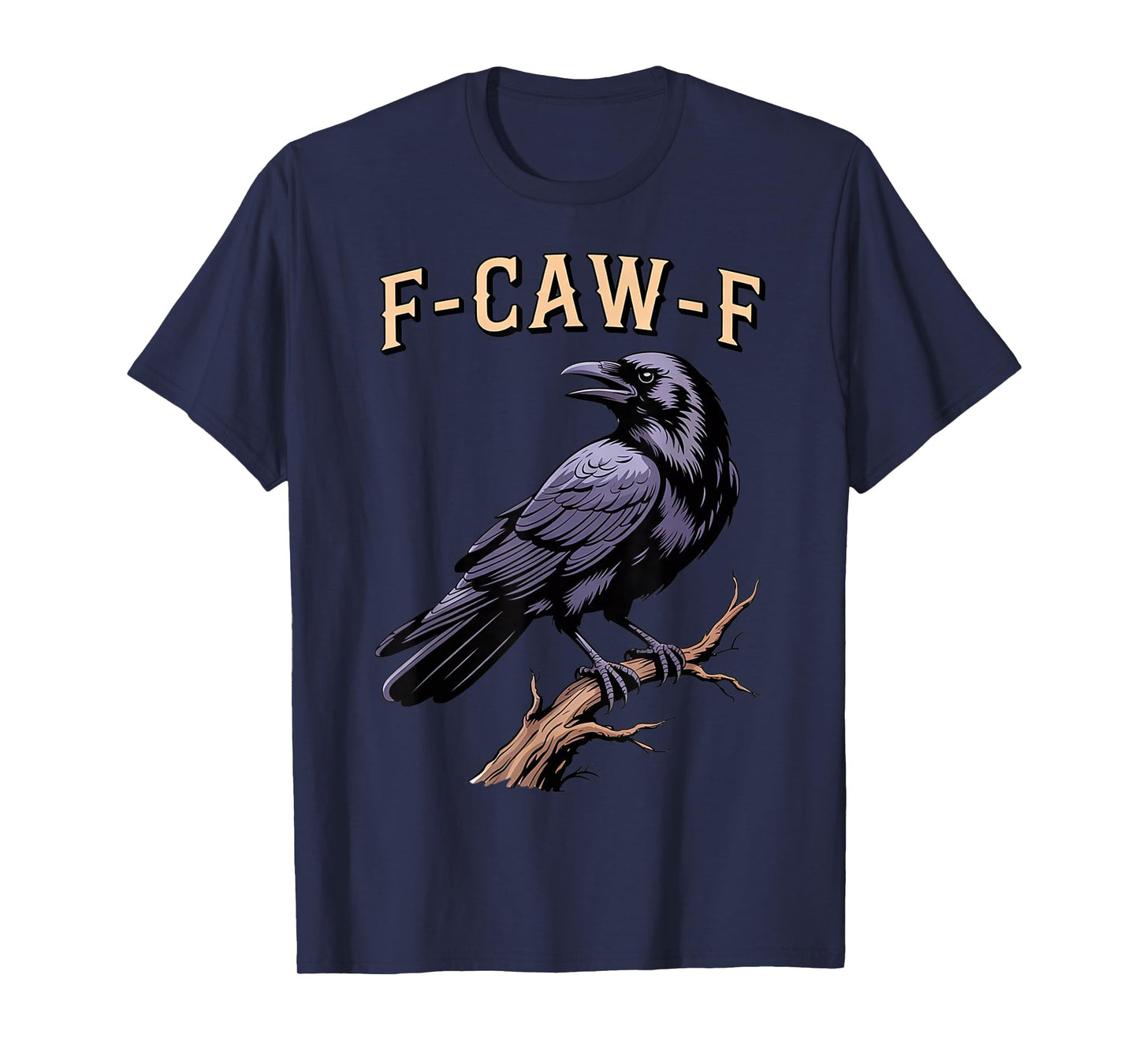 F-Caw-F Funny Raven Gothic Crow Black Bird Humor T-Shirt