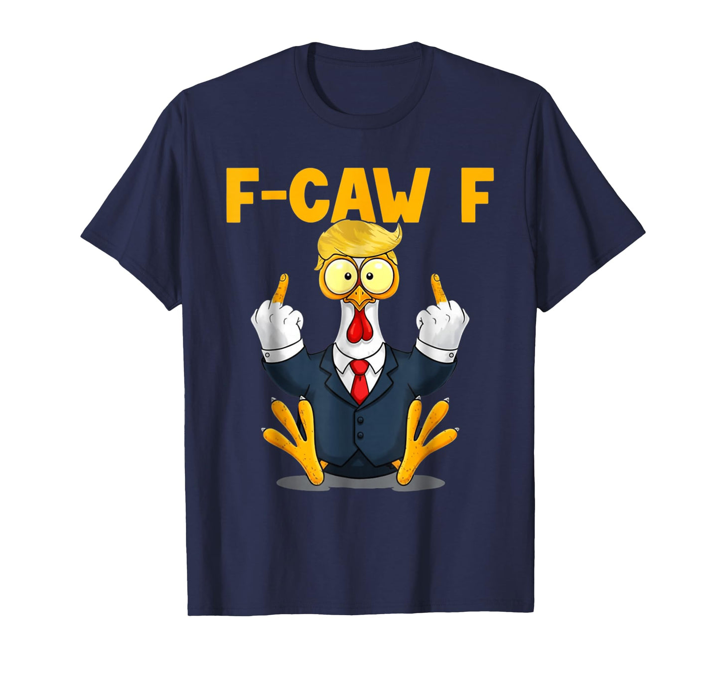 F-Caw-F Funny Chickens F Caw F FCWF Humor Satire T-Shirt