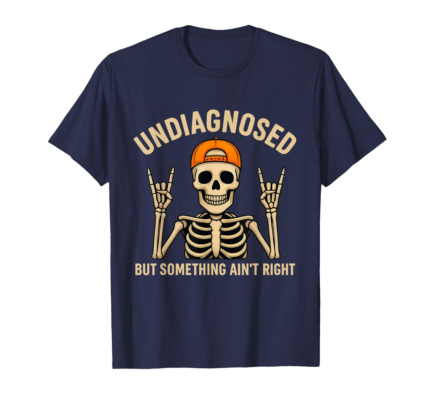 Undiagnosed But Something Ain't Right Skeleton Halloween T-Shirt