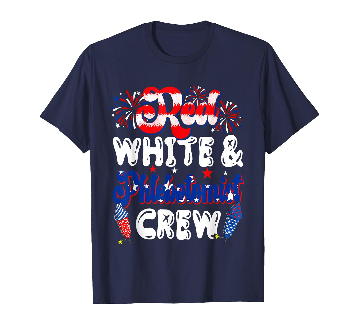 Red White And Phlebotomist Crew 4th Of July Patriotic Job T-Shirt