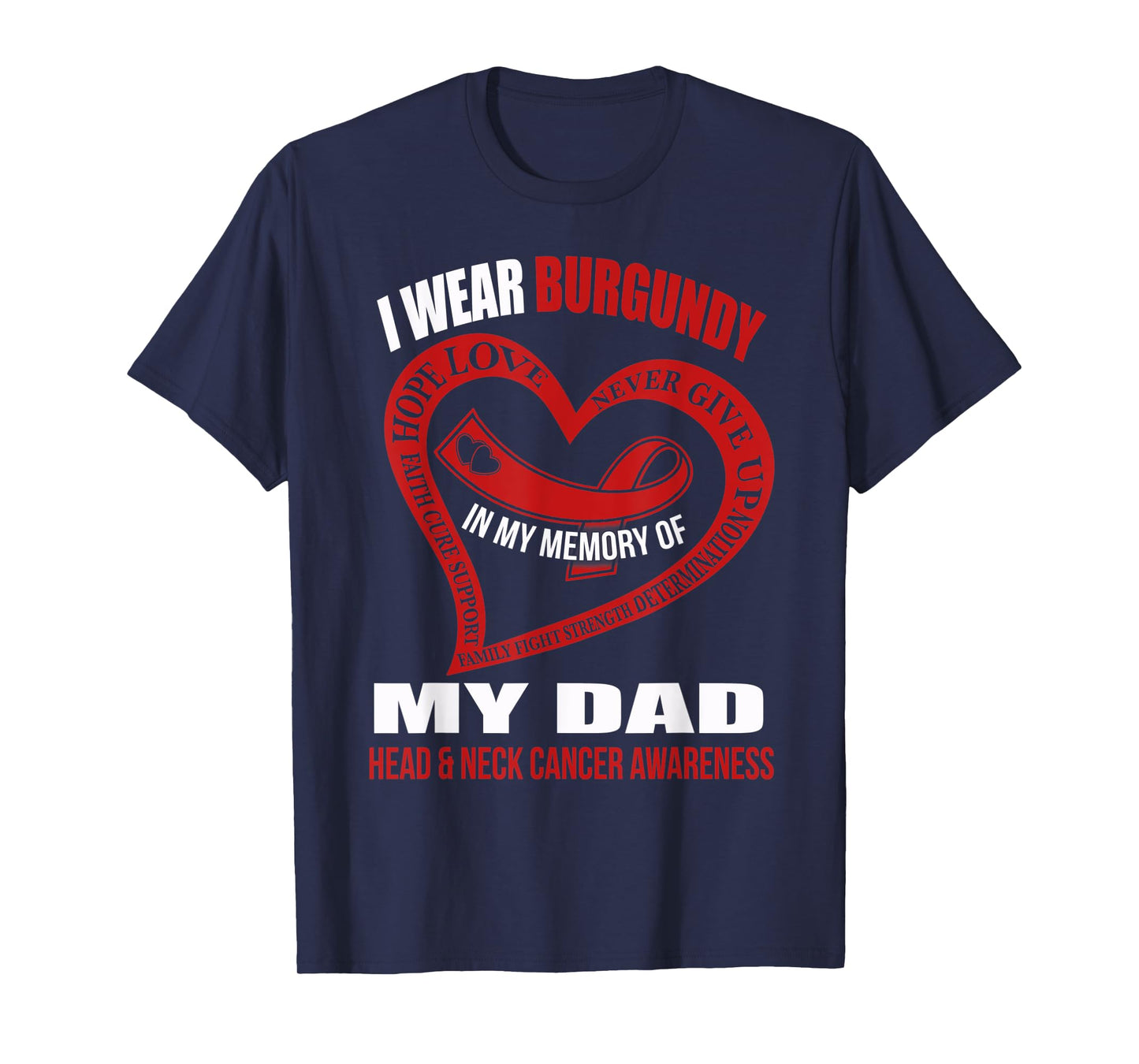 In my memory of my dad HEAD & NECK CANCER AWARENESS T-Shirt