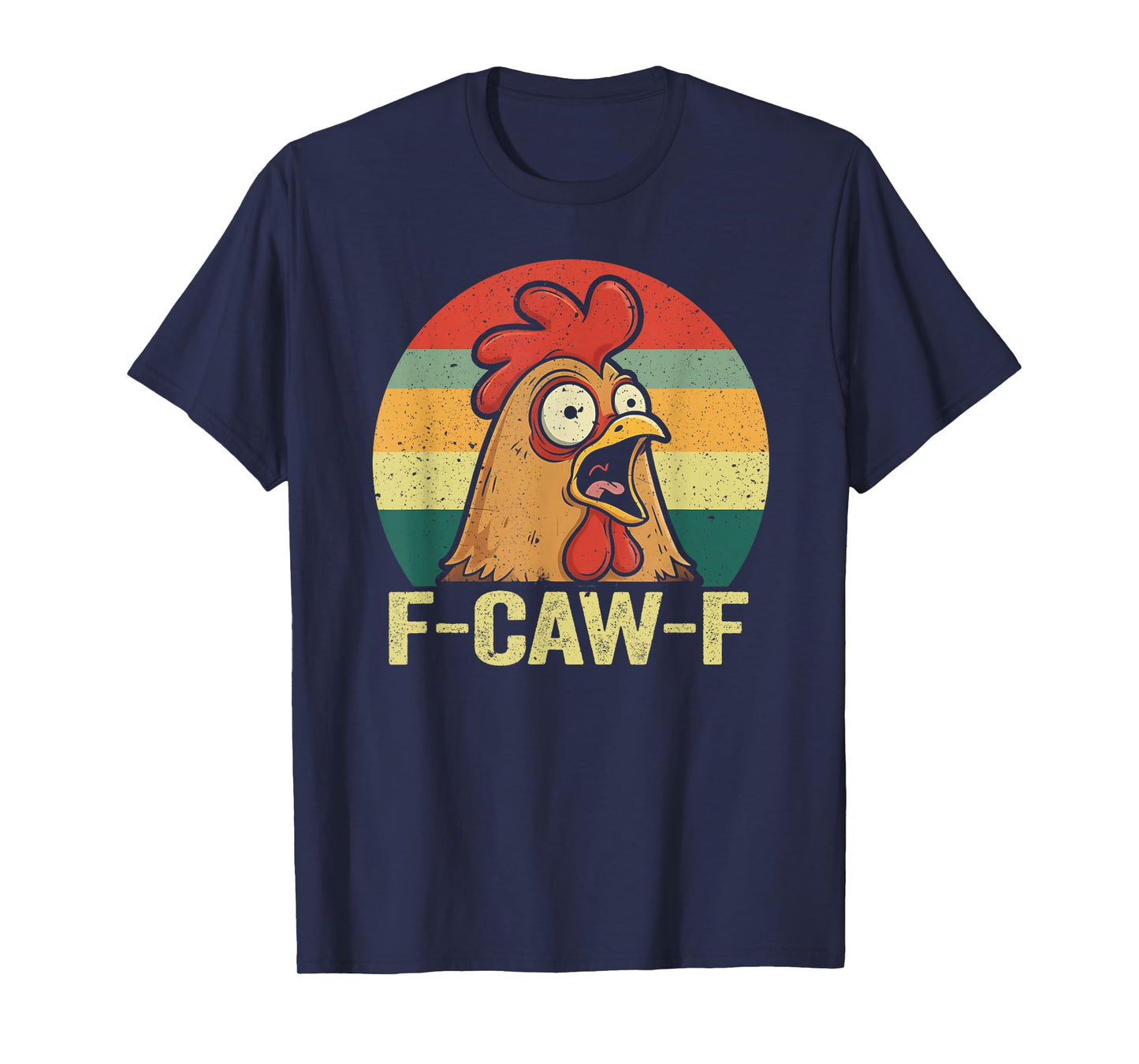 Funny F-Caw-F Chicken FCAWF Chicken T-Shirt