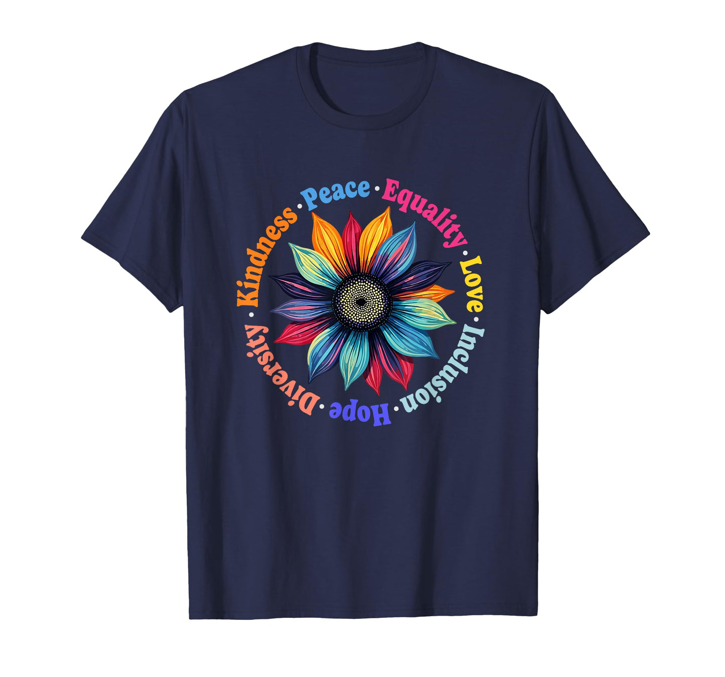 Kindness Peace Equality Love Hope Diversity Human Rights T-Shirt
