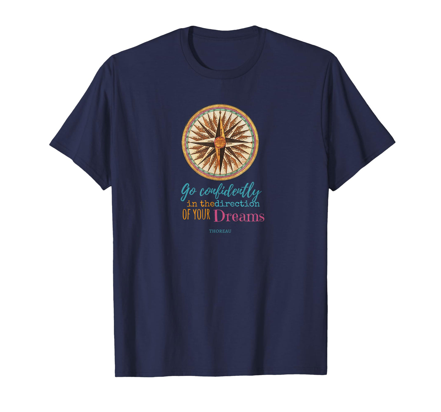 Go Confidently in the Direction of Your Dreams T-Shirt
