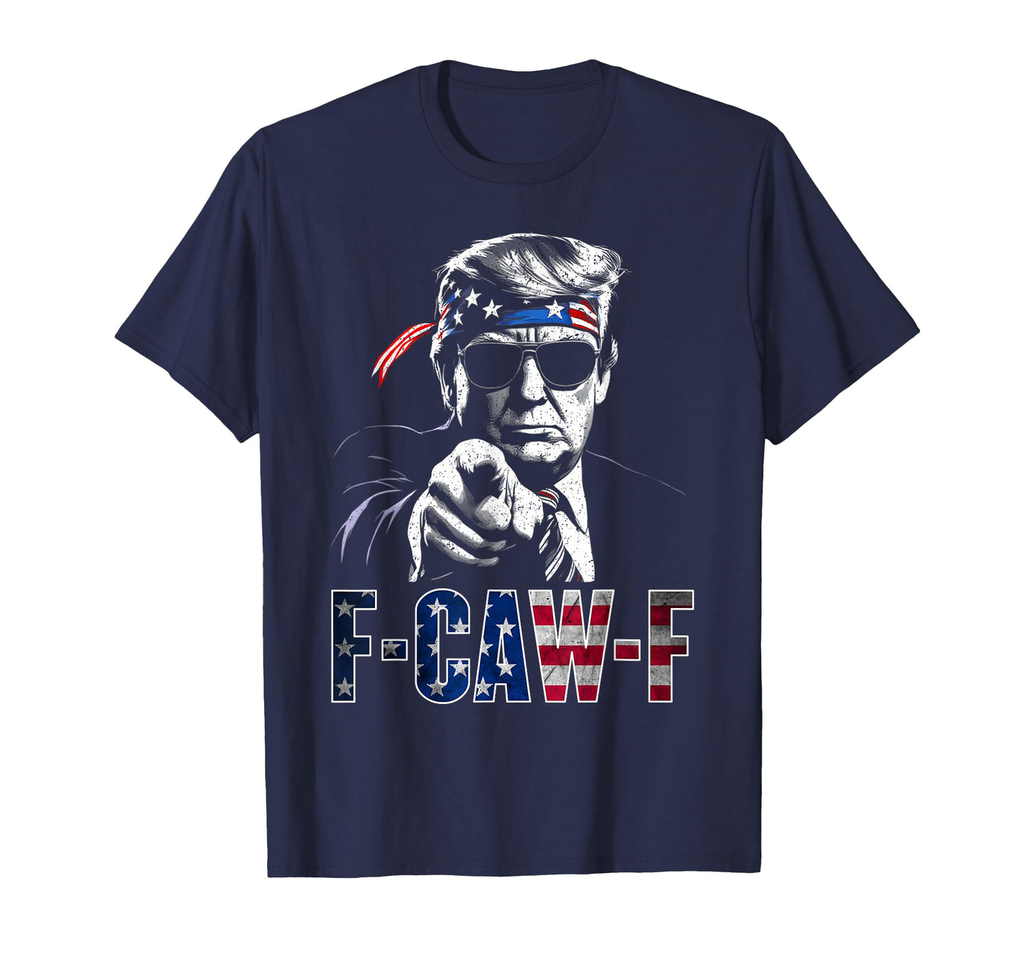Funny F-Caw-F Donald Trump Costume 2025 American USA T-Shirt