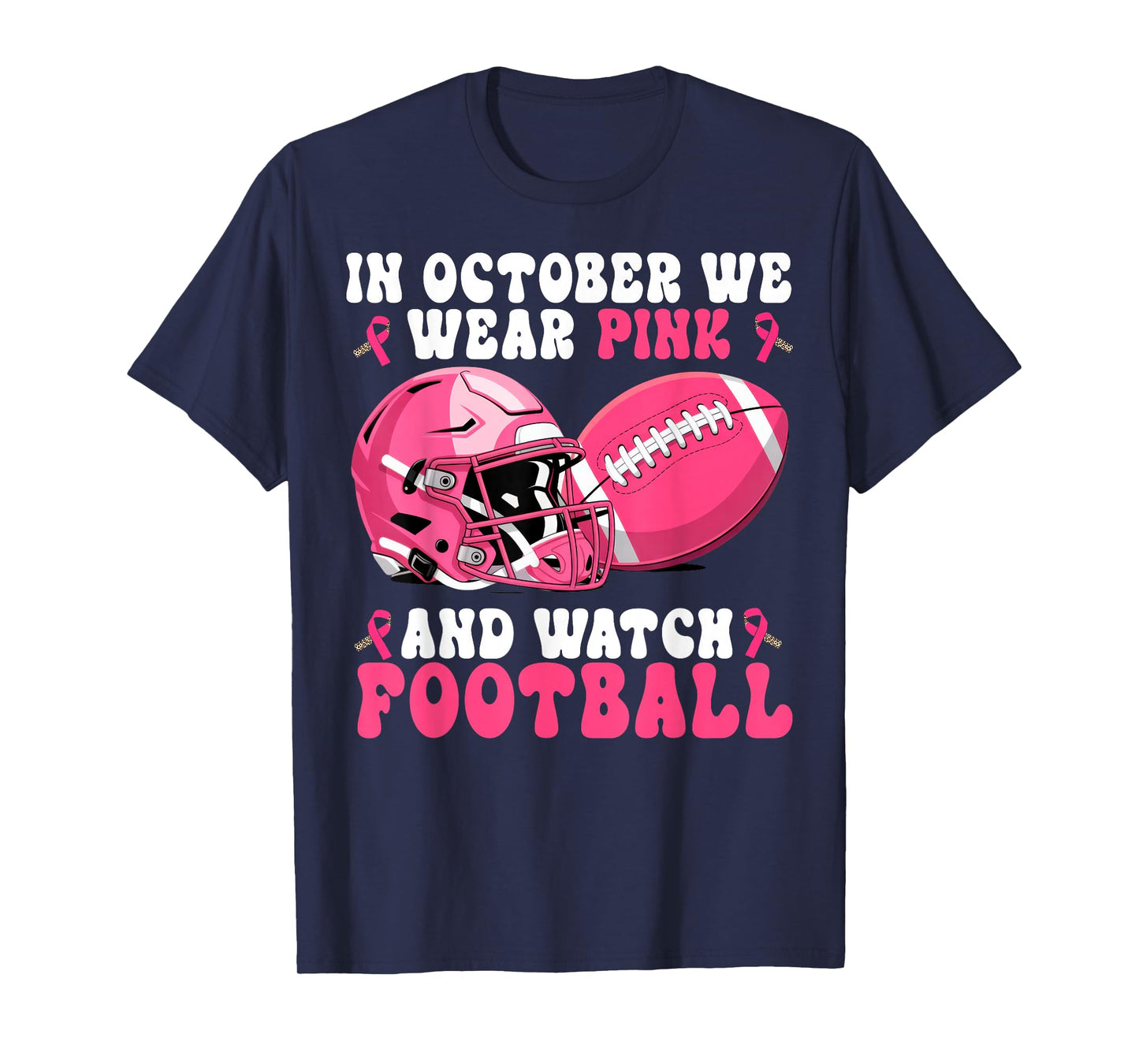 in October We Wear Pink Women Football Breast Cancer T-Shirt