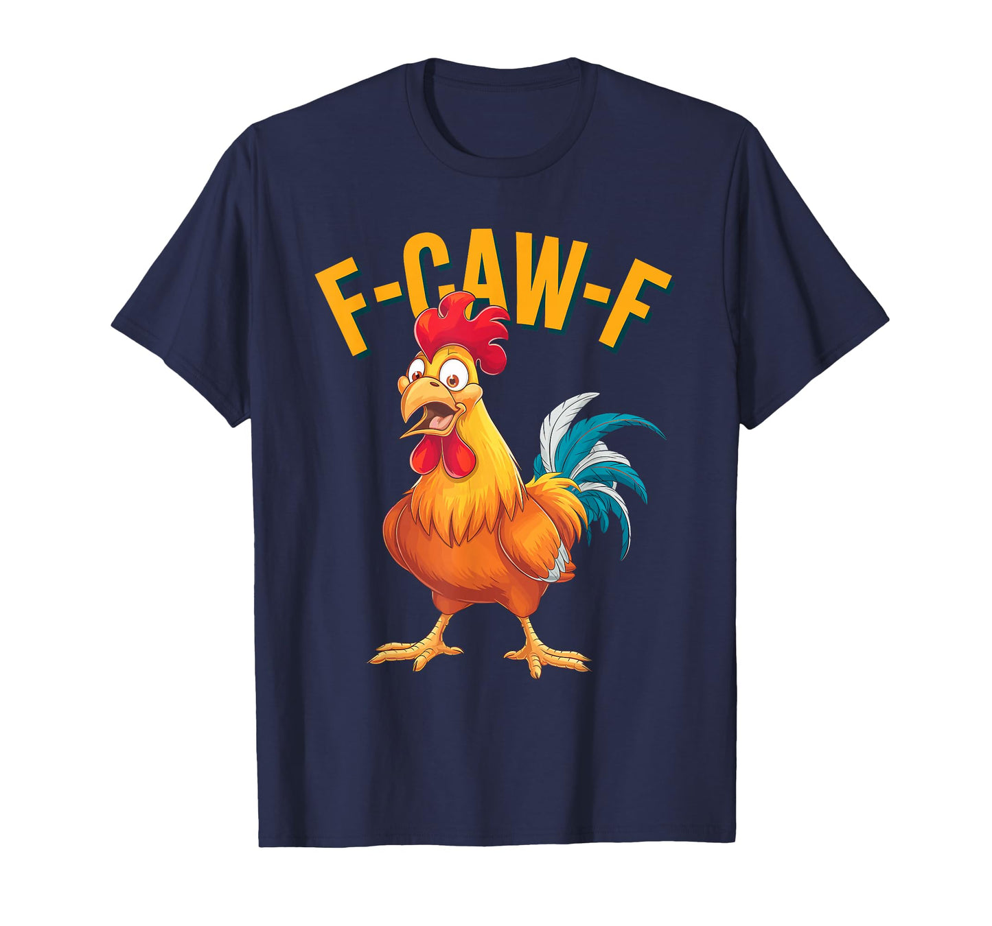 F-CAW-F Rooster Cartoon Funny Chicken Humor Pun Sarcasm T-Shirt