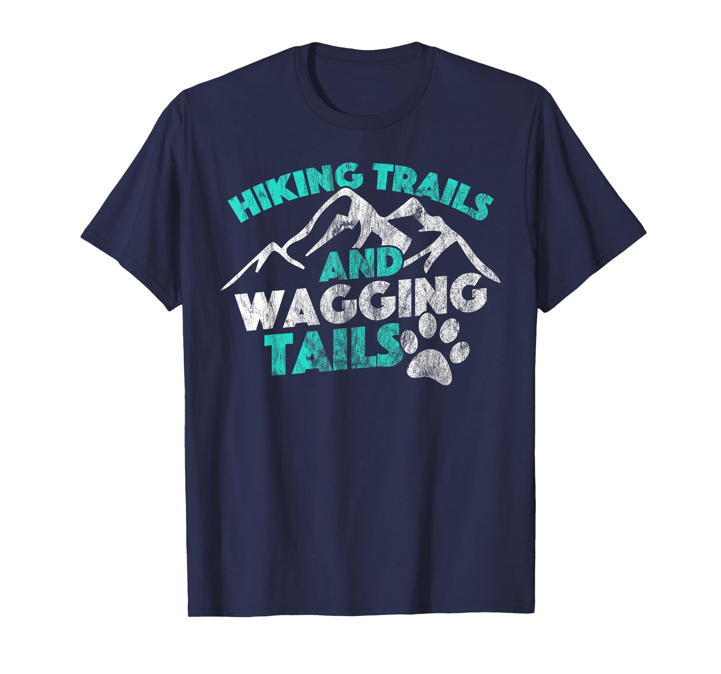 Hiking Trails and Wagging Trails Dog Distressed Men Women Girls Kids T-Shirt