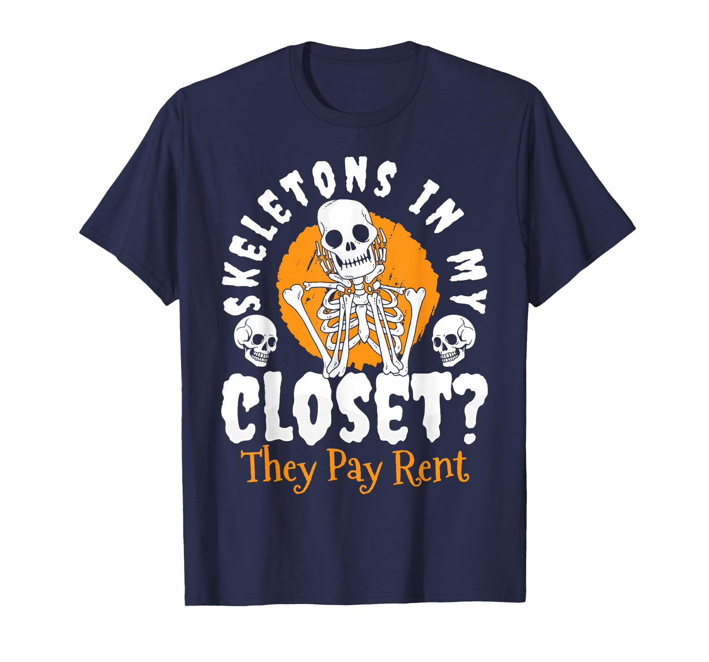 Skeletons in My Closet? Halloween Design T-Shirt