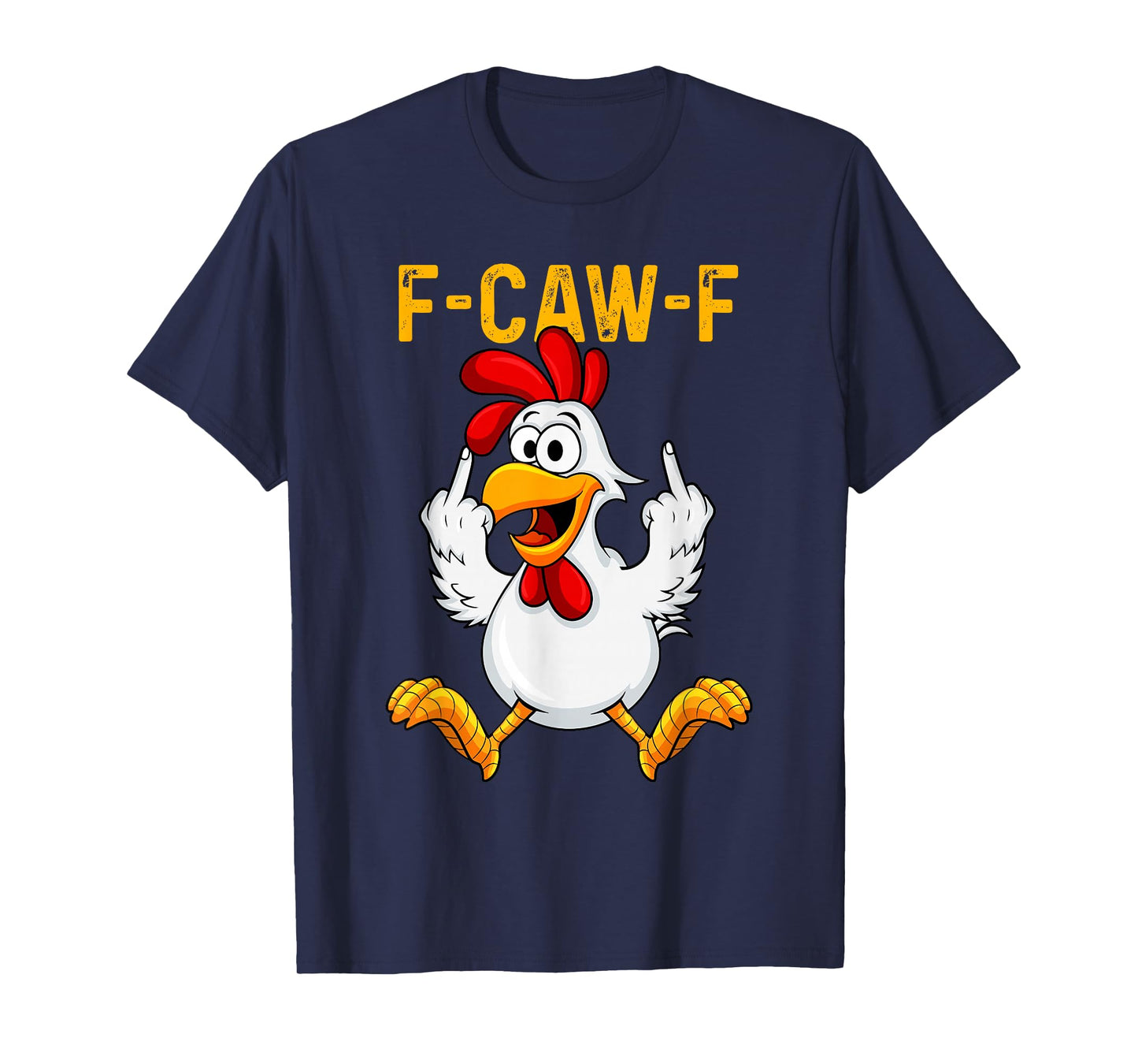 F-Caw-F Funny Chicken Humor F-Caw-F Quote Rooster Meme T-Shirt