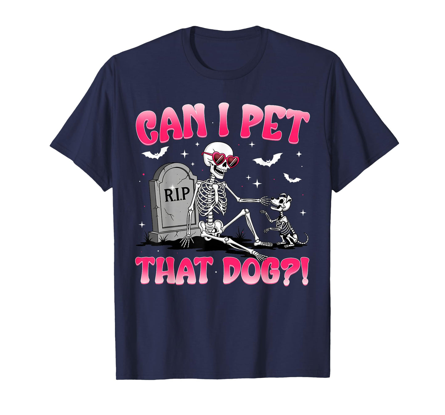 Funny Skeleton Dog Lover Halloween Can I Pet That Dog T-Shirt
