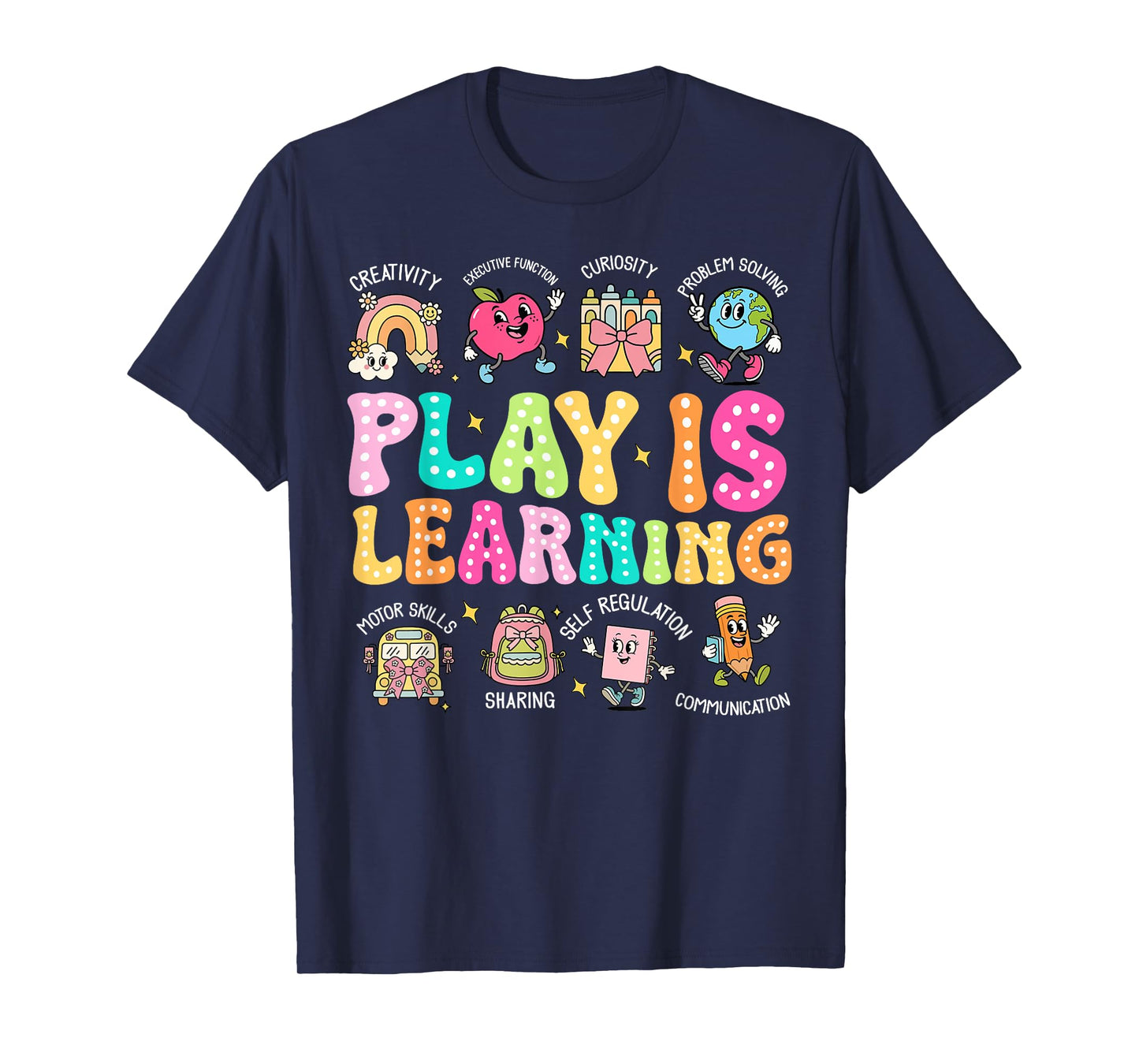Play Is Learning Teacher First Day Of School Back To School T-Shirt