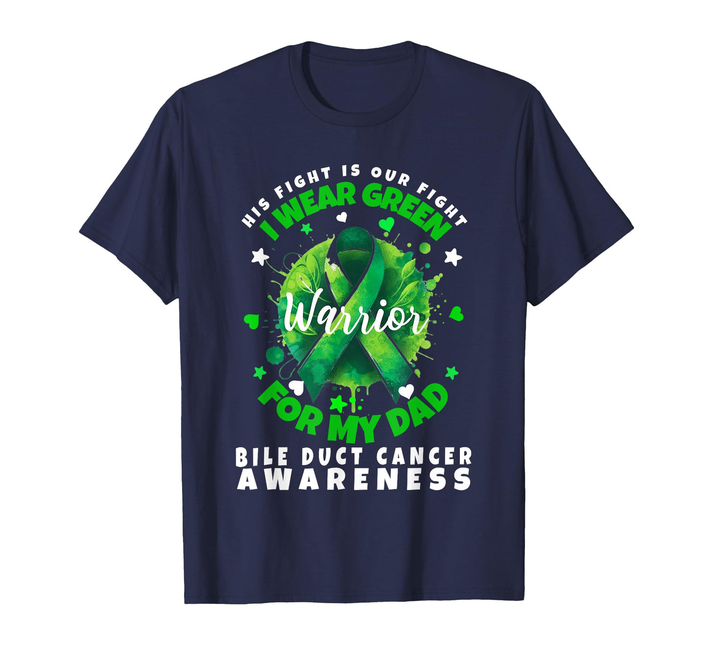Bile Duct Cancer Awareness I Wear Green For My Dad Support T-Shirt