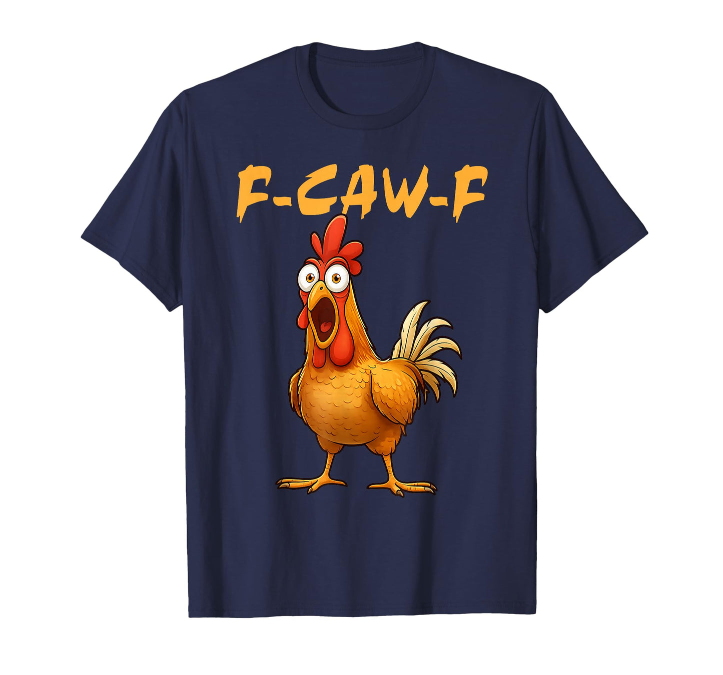 F-Caw-F Chicken Funny Crazy Rooster Meme T-Shirt