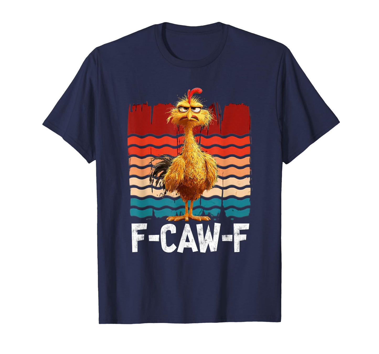 F-Caw-F Funny Chicken Humor Quote Rooster Meme T-Shirt