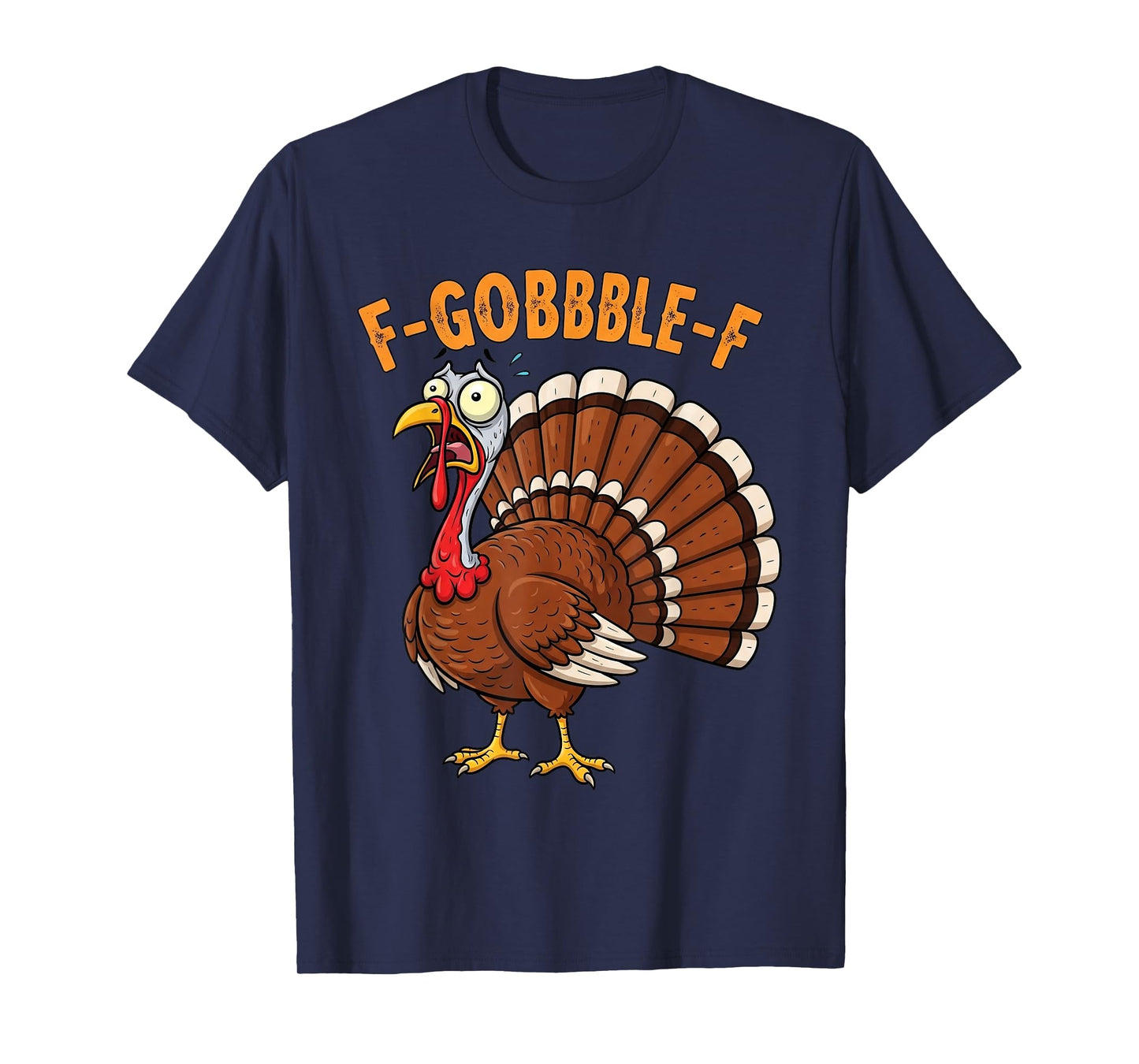 F-Gobble-F Funny Thanksgiving Turkey Humor Men Women T-Shirt