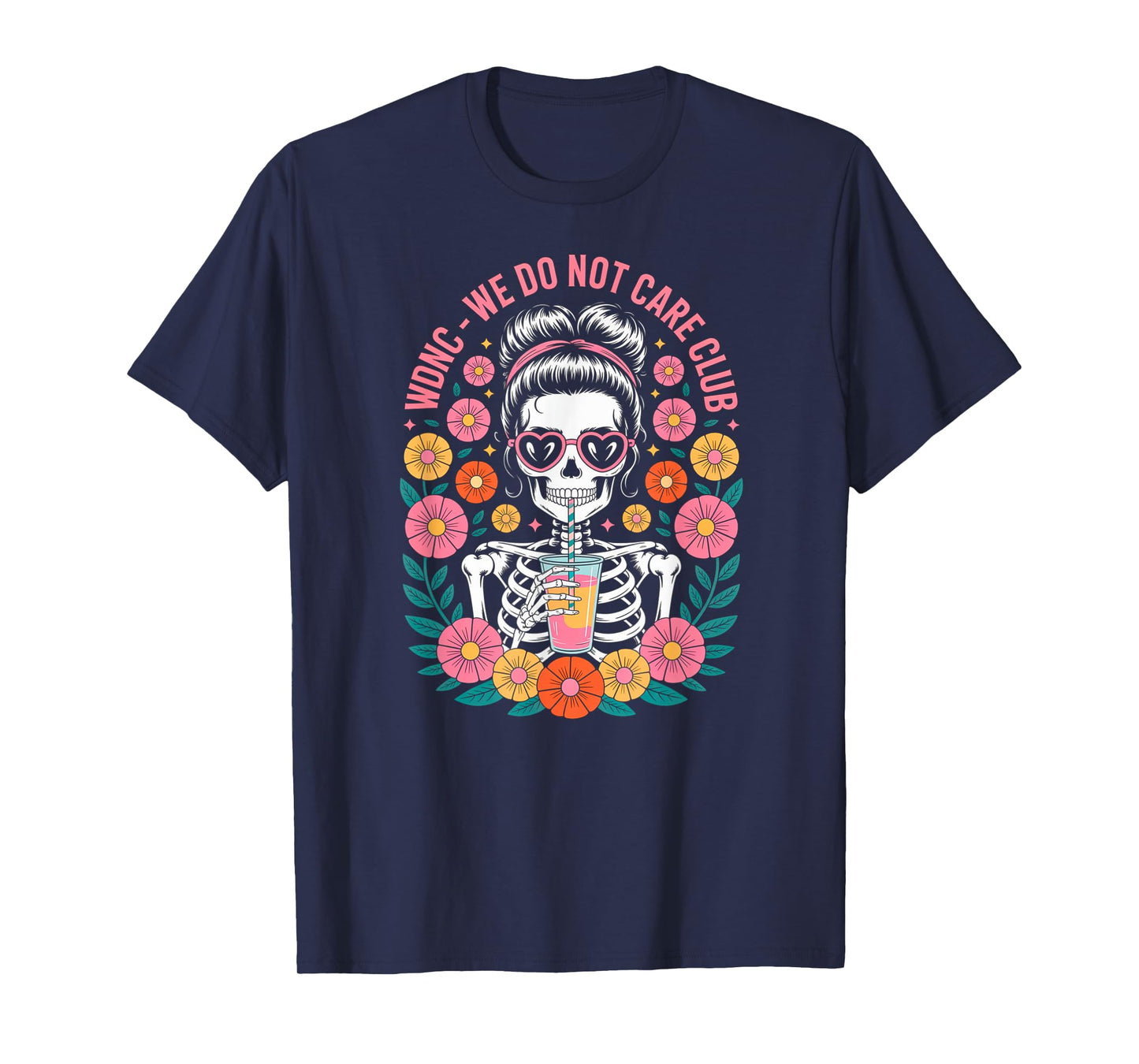 WDNC We Do Not Care Club Skeleton Floral Design T-Shirt
