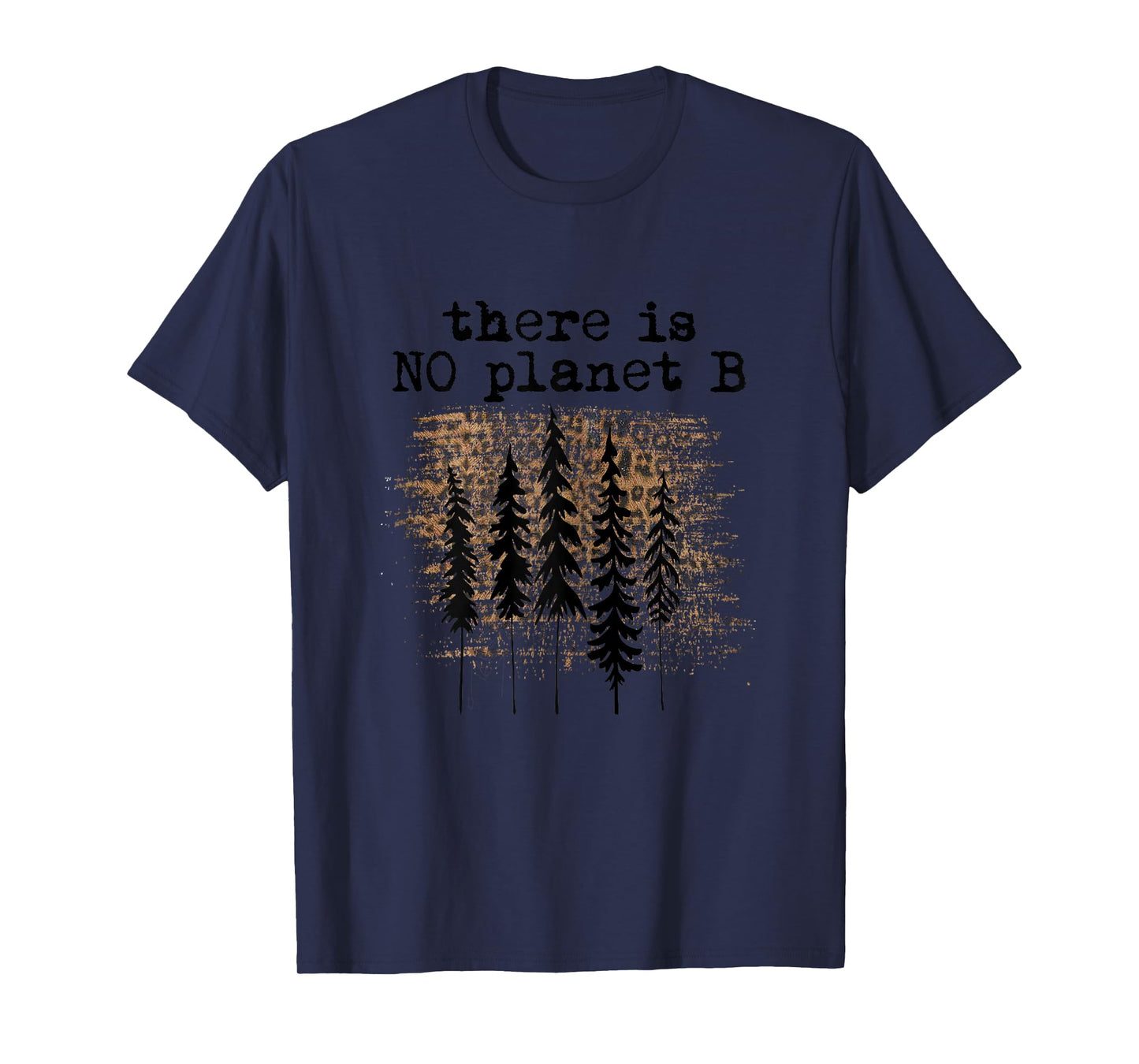 There is No Planet B Earth Day Awareness Quote Eco Friendly T-Shirt