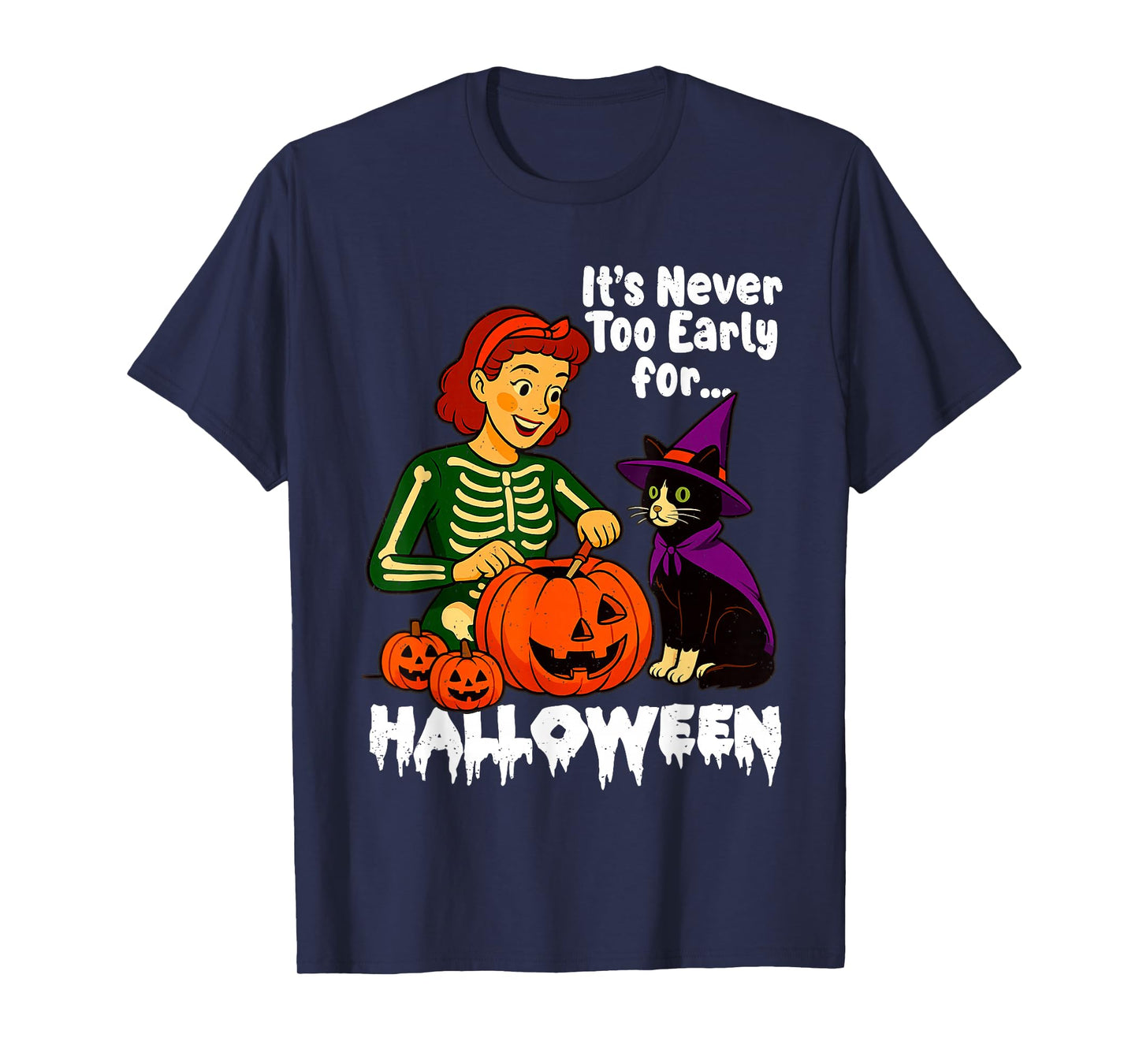 Its Never Too Early for Halloween Cat Pumpkin Jack O Lantern T-Shirt
