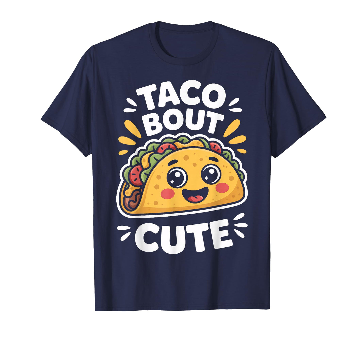 Taco Bout Cute Funny Mexican Food Lovers T-Shirt