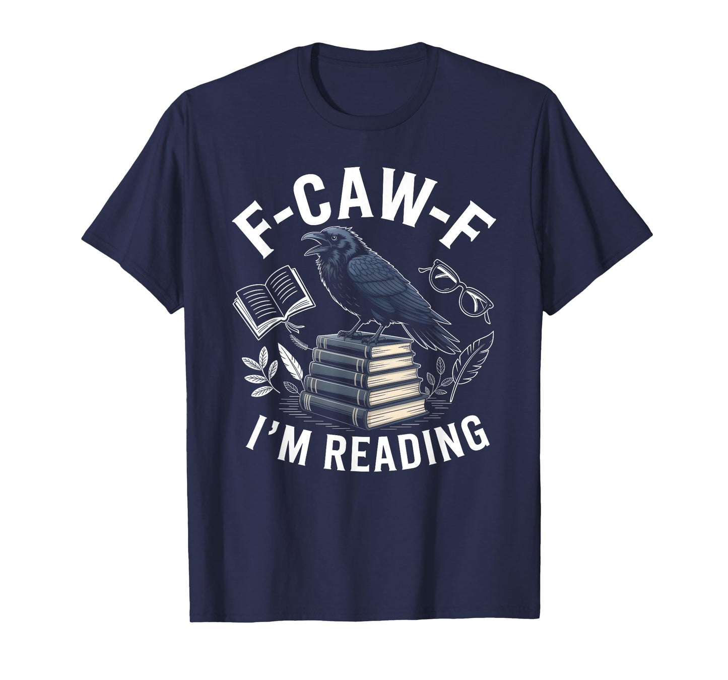 Raven Book Lover Pun F-CAW-F I’m Reading T-Shirt