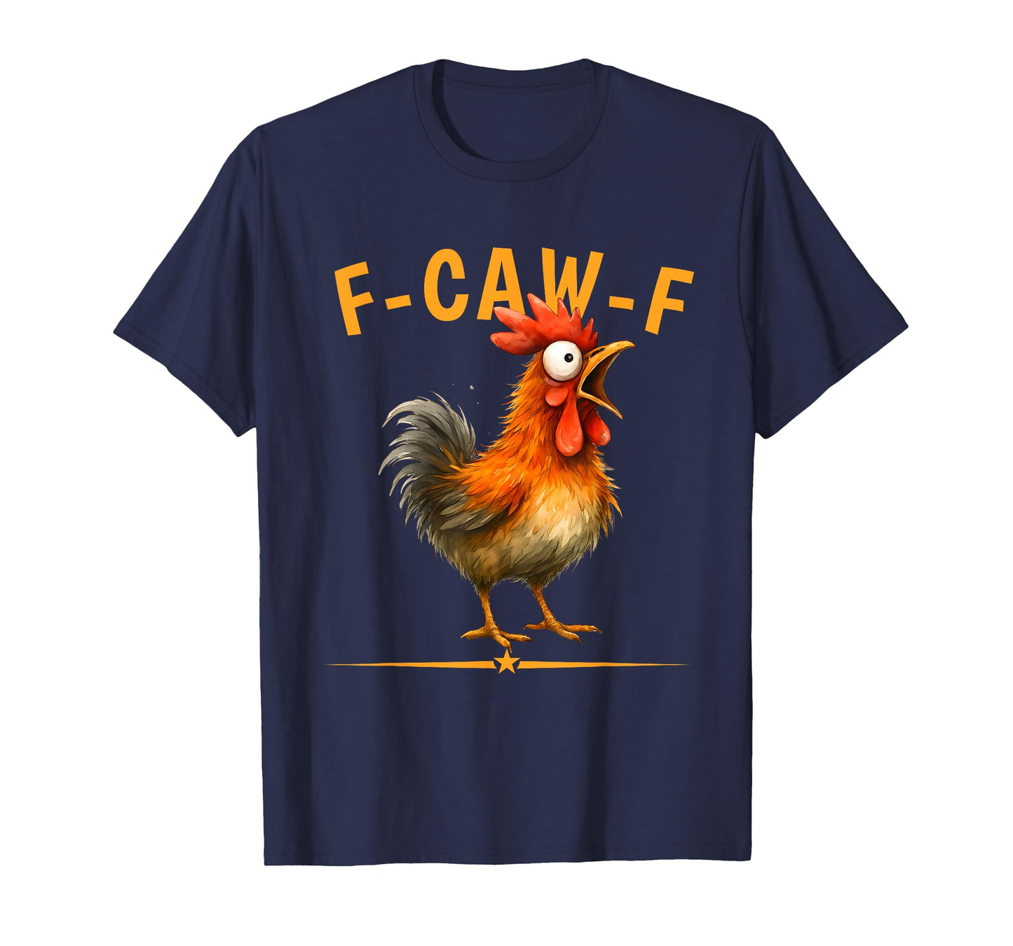 Funny F-Caw-F Chicken FCAWF Rooster T-Shirt