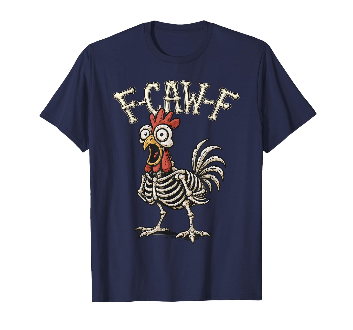 F-Caw-F Funny Chicken Skeleton Humor F-Caw-F Rooster Meme T-Shirt
