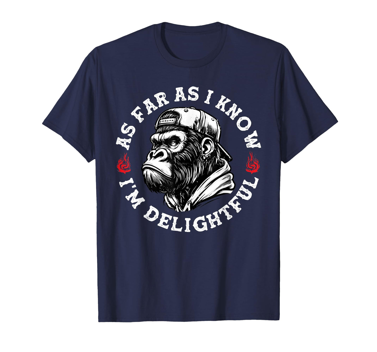 As Far As I Know I'm Delightful Funny Monkey T-Shirt