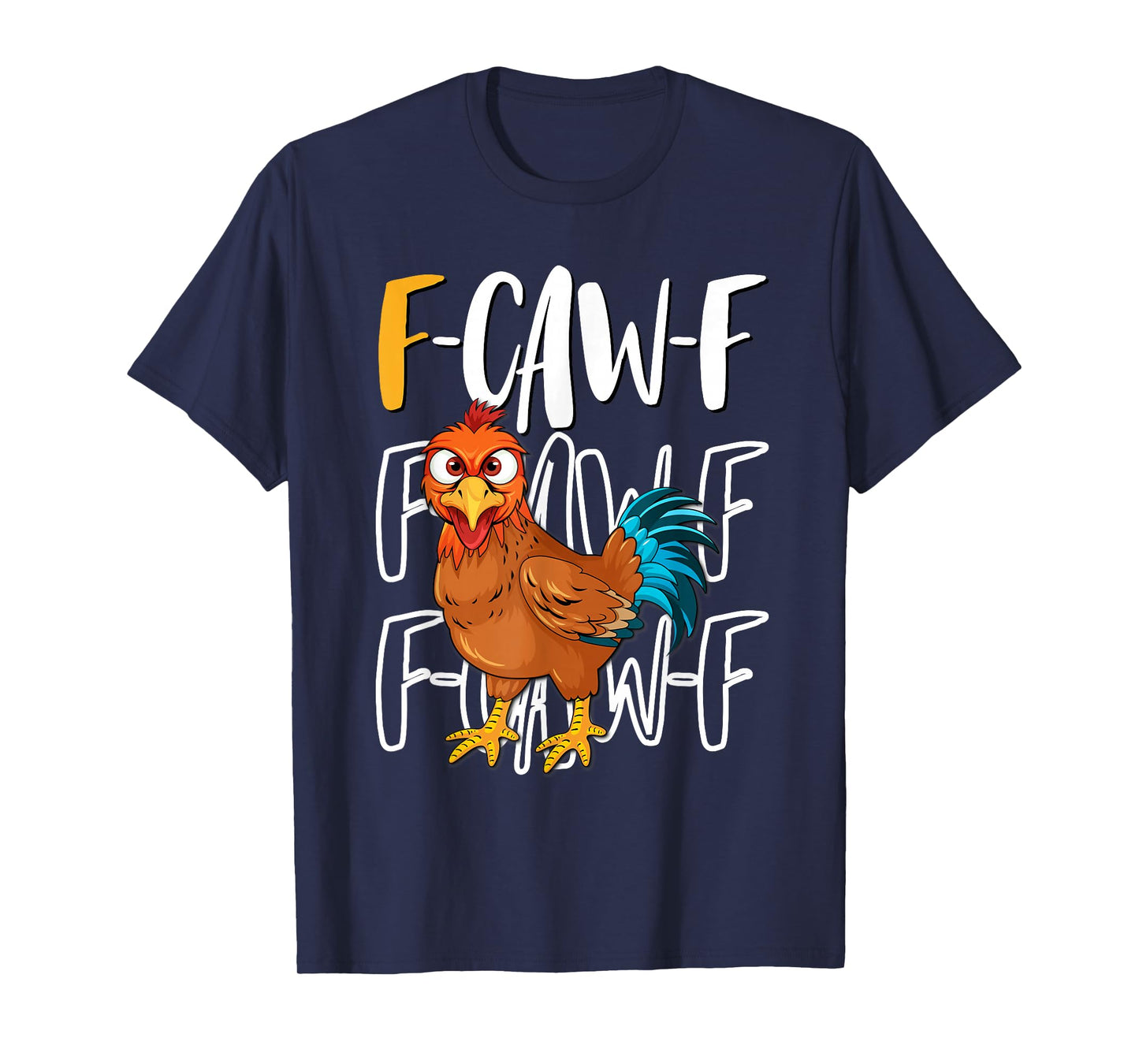 Funny F-Caw-F Chicken FCAWF Chicken Meme T-Shirt