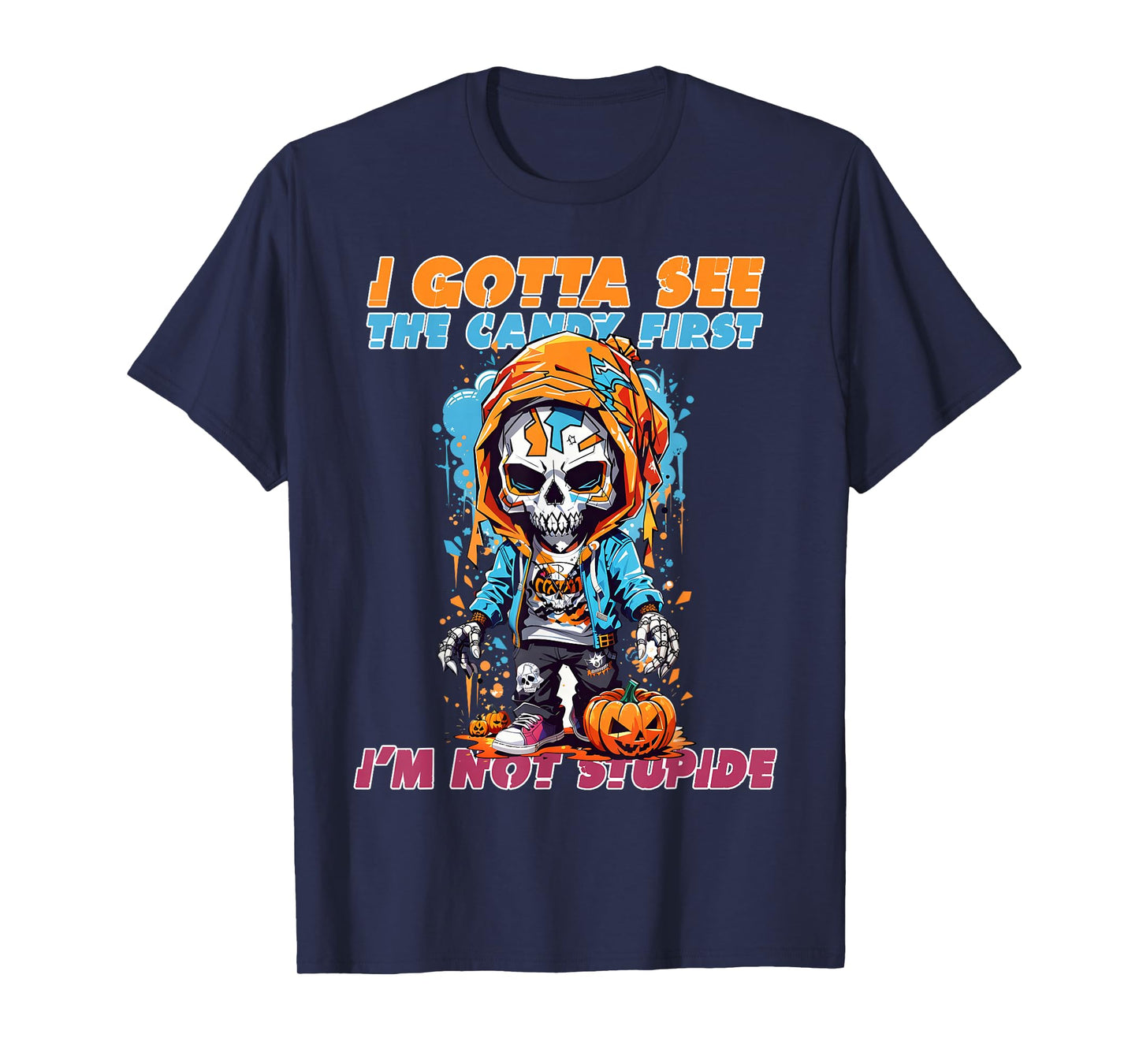 I Gotta See The Candy First Halloween, Skeleton T-Shirt