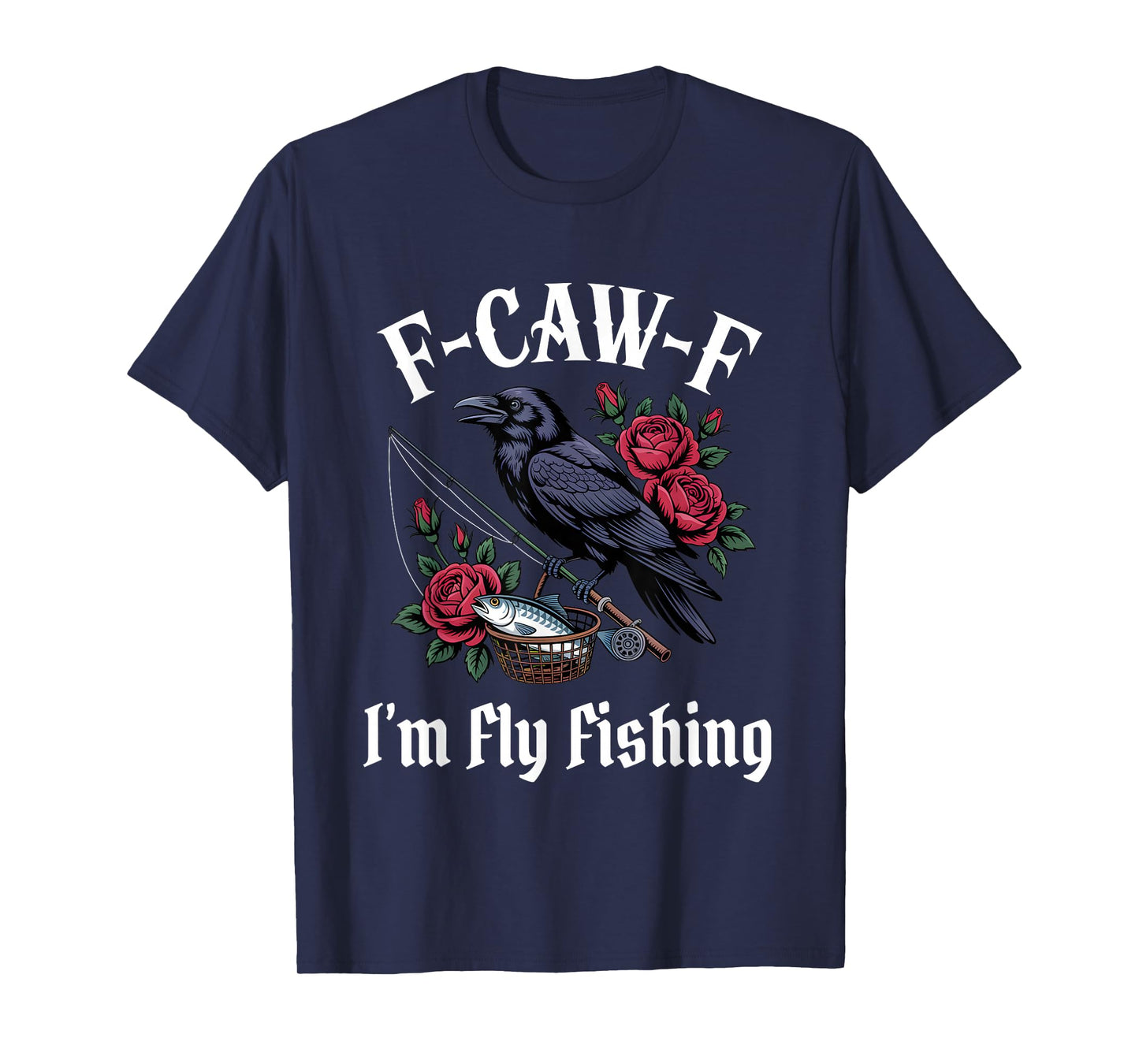 Funny F-Caw-F Fishing Gothic T-Shirt