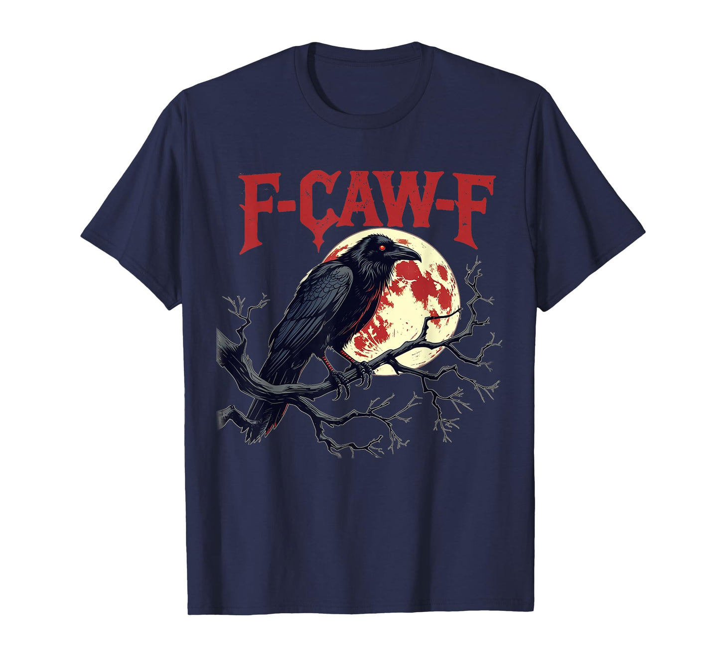 F-Caw-F Graphic for Halloween Art and Crow Lover T-Shirt