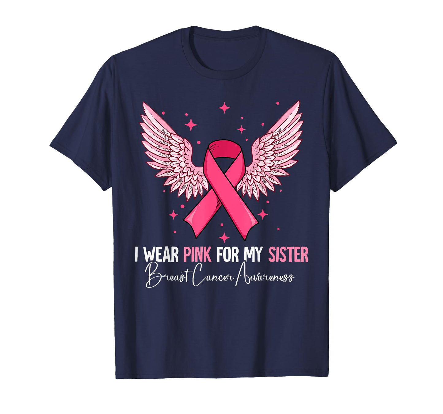 I Wear Pink For My Sister Breast Cancer Awareness T-Shirt