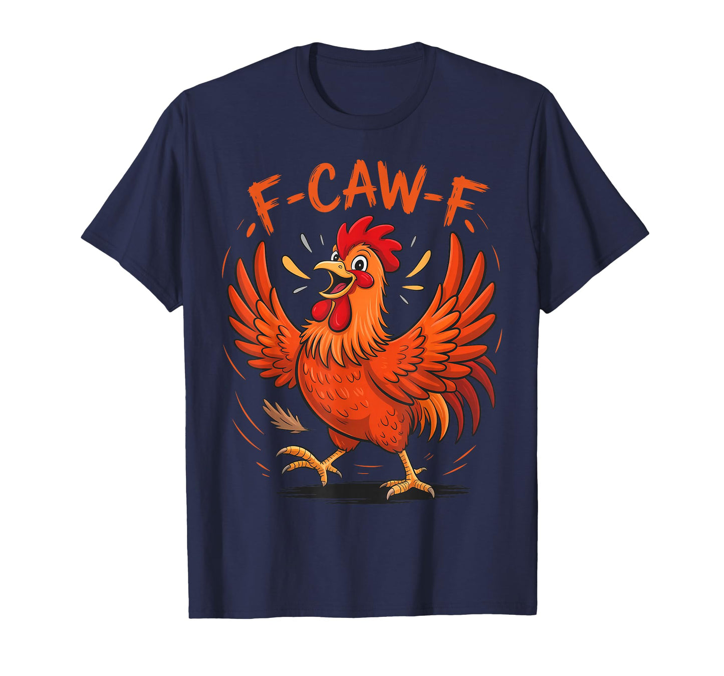 F-Caw-F Funny Chicken Humor F-Caw-F Quote Rooster Meme T-Shirt