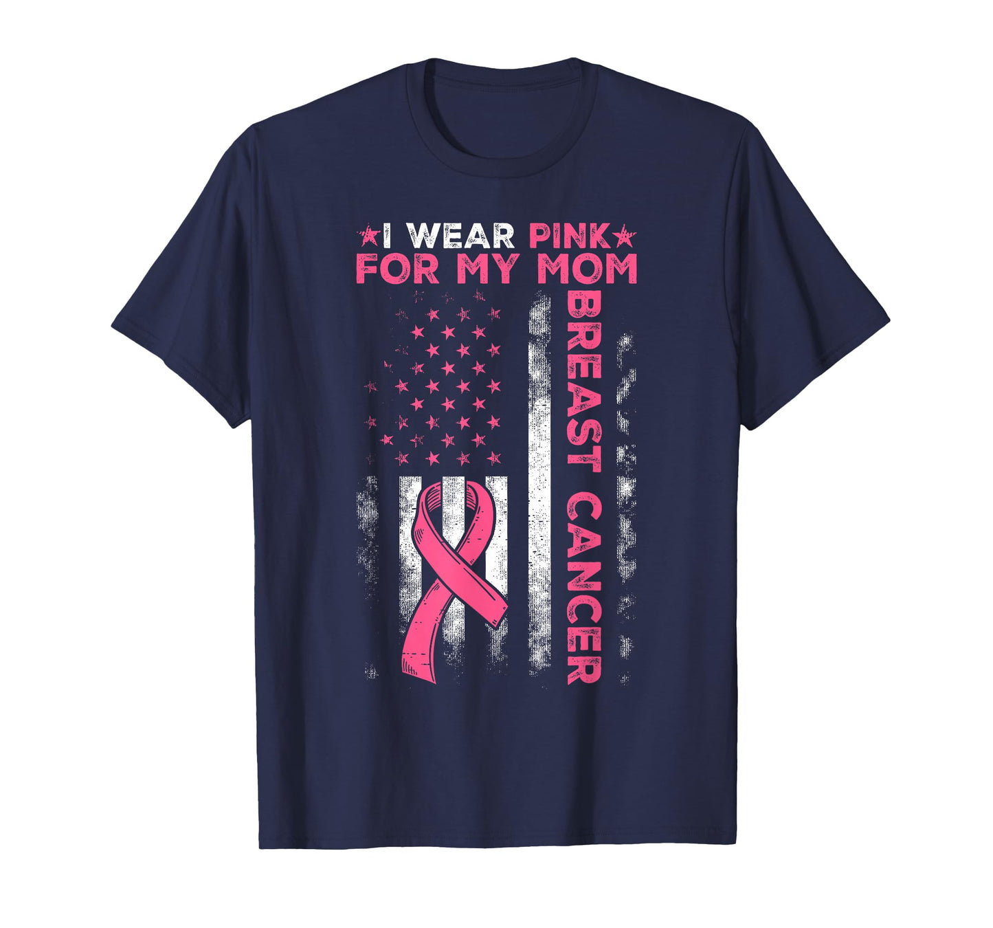I Wear Pink for My Mom Breast Cancer Awareness American Flag T-Shirt