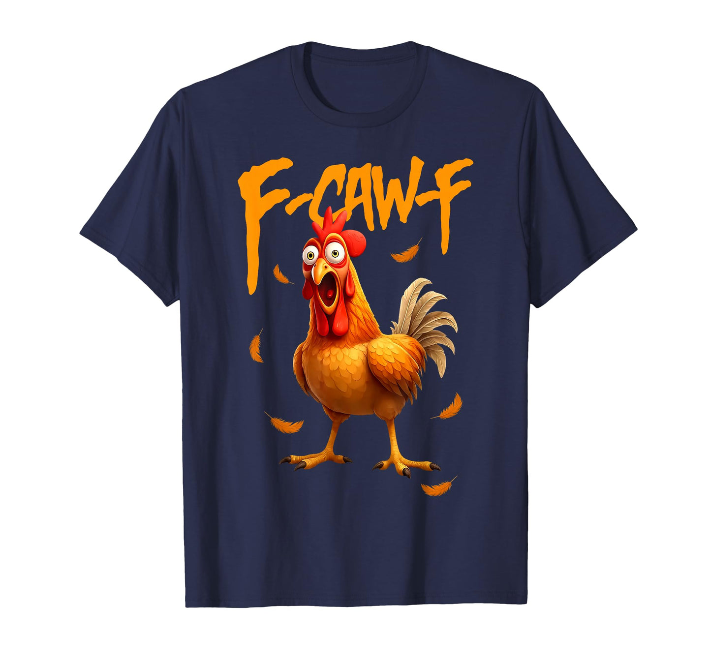 Funny F Caw F Chicken Cawing Rooster Meme F-Caw-F Pun T-Shirt