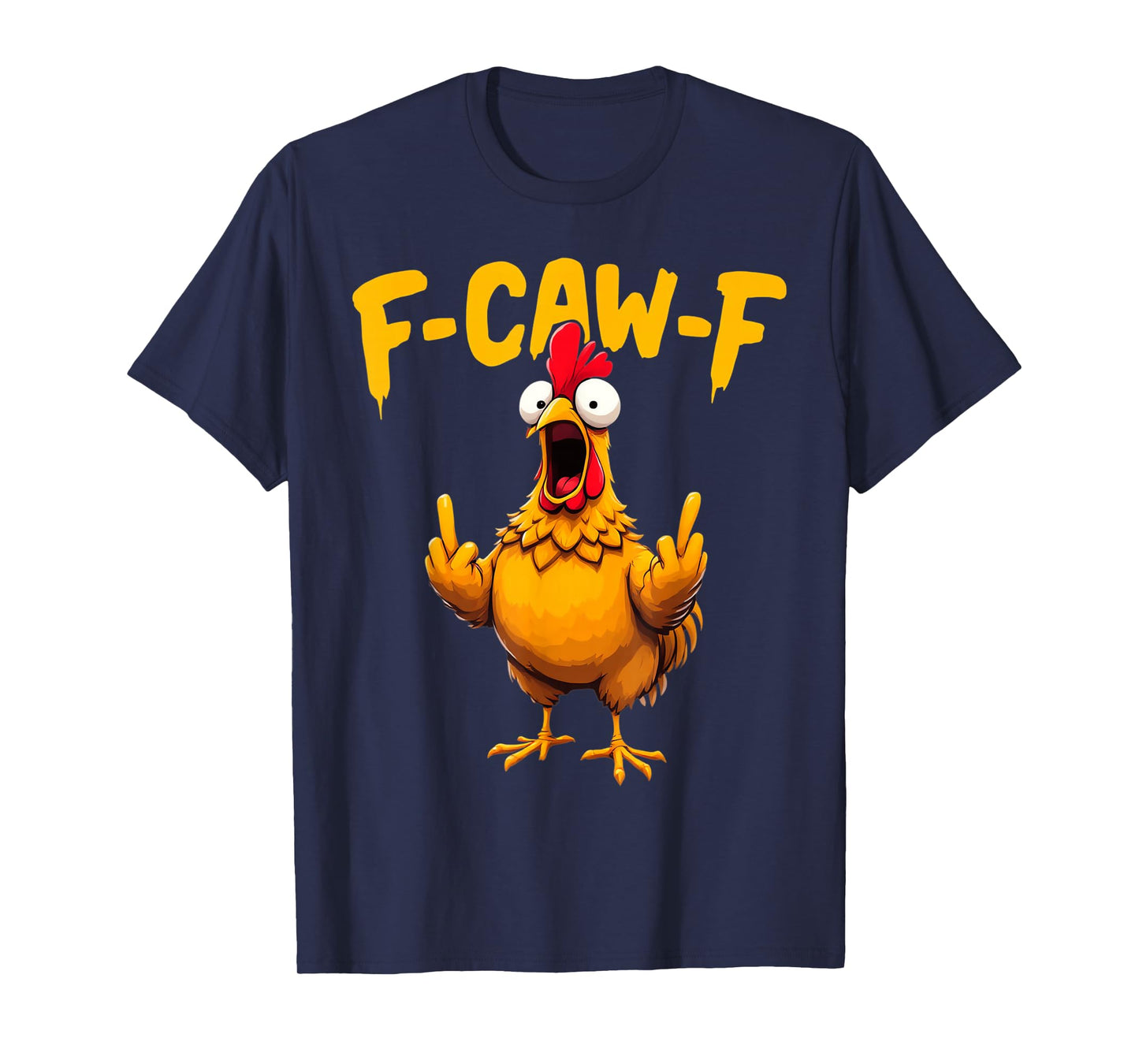 Funny F-Caw-F Chicken Rooster FCAWF Chicken T-Shirt