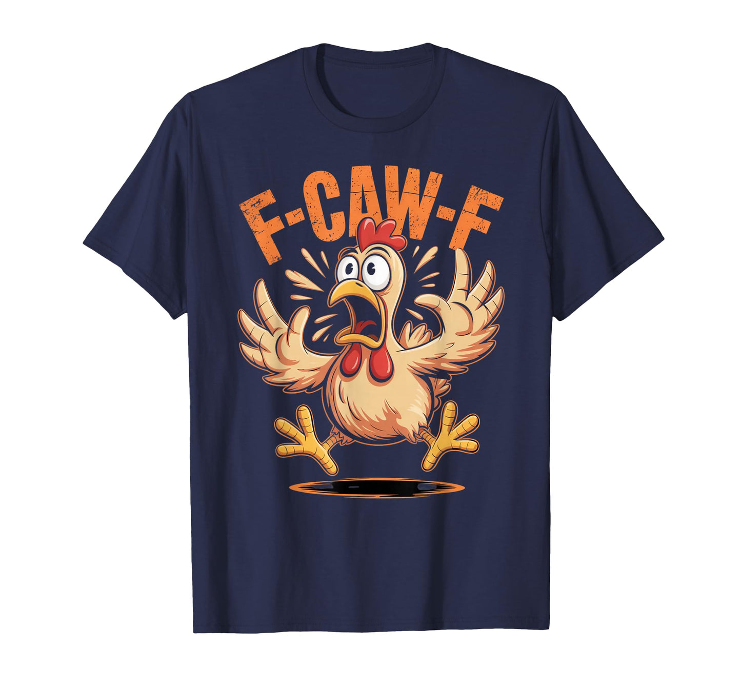 F-CAW-F Funny Chicken Quote Rooster Meme T-Shirt