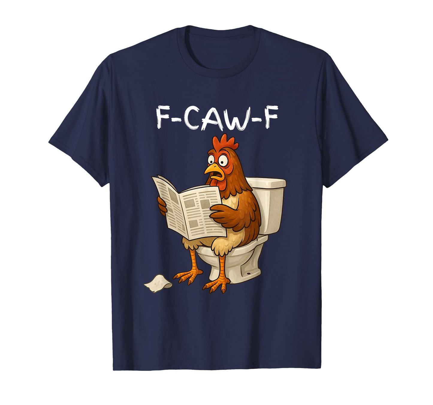 Funny F-Caw-F Women Shocking Chicken in Toilet Rooster Meme T-Shirt