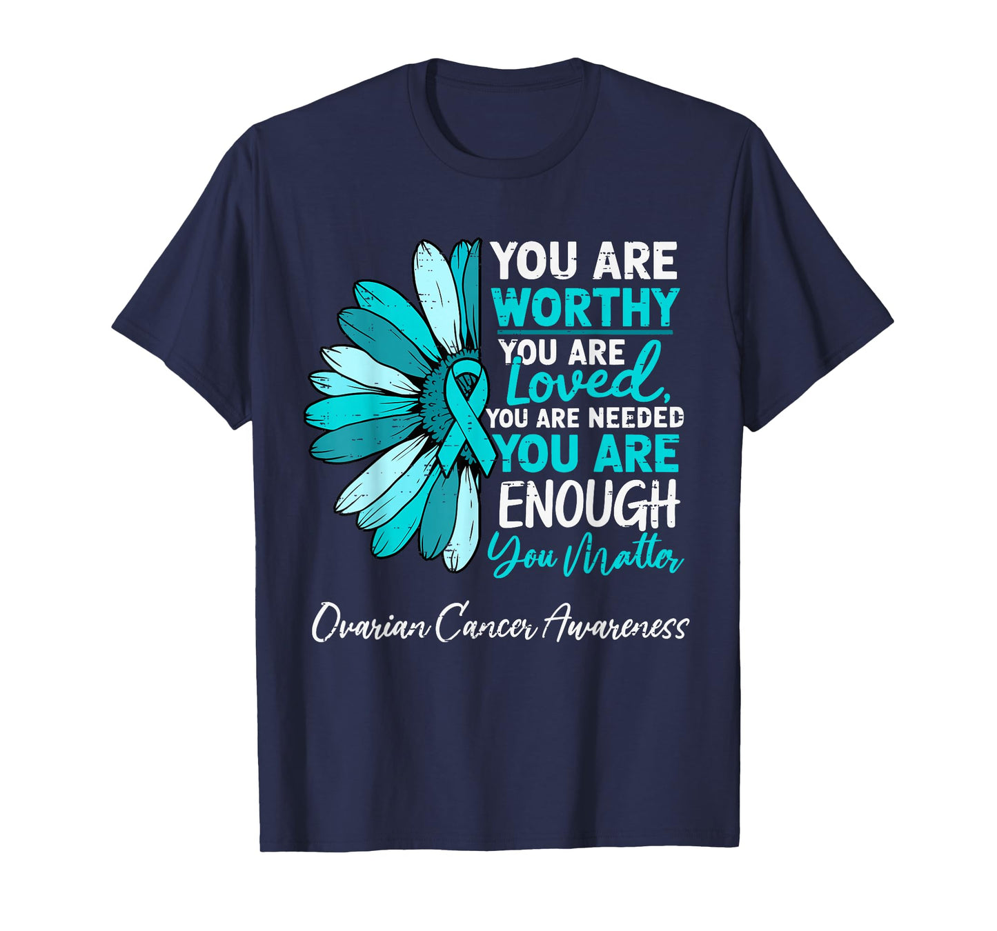 Motivational Ovarian Cancer Awareness Sunflower Ribbon Teal T-Shirt