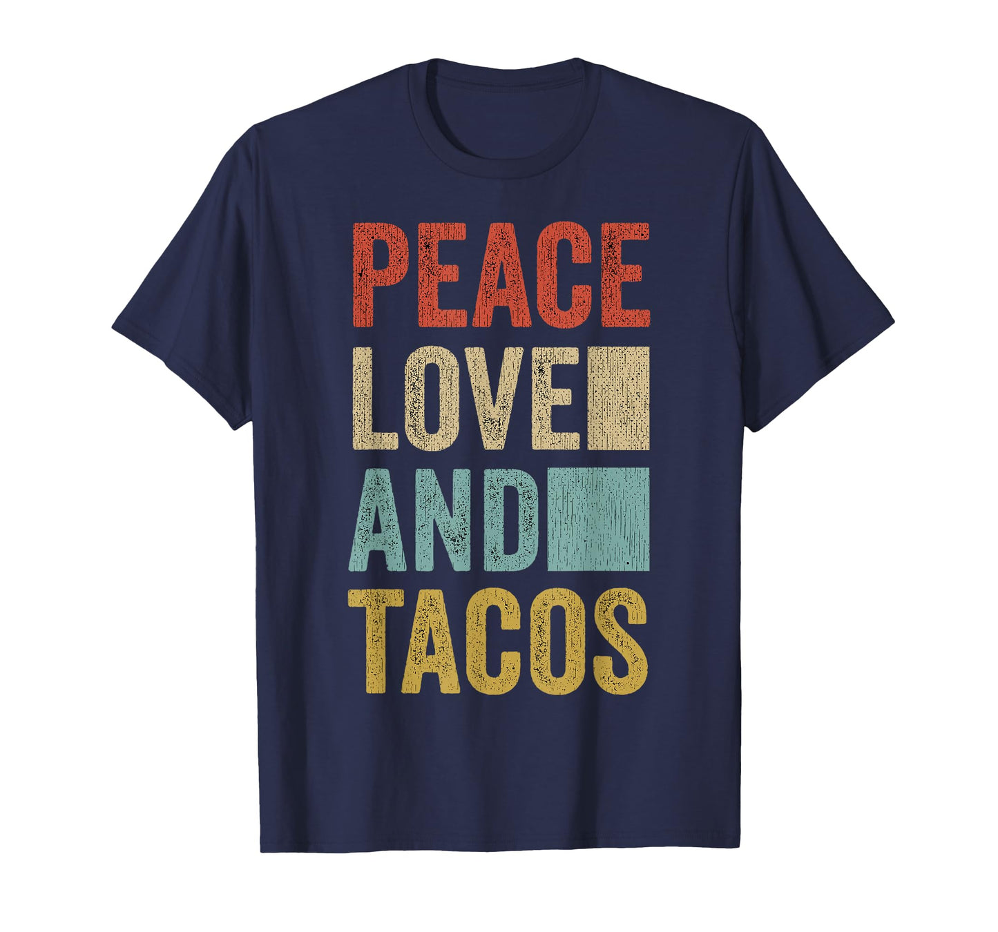 Peace Love Tacos Mexican Food Funny Taco T-Shirt