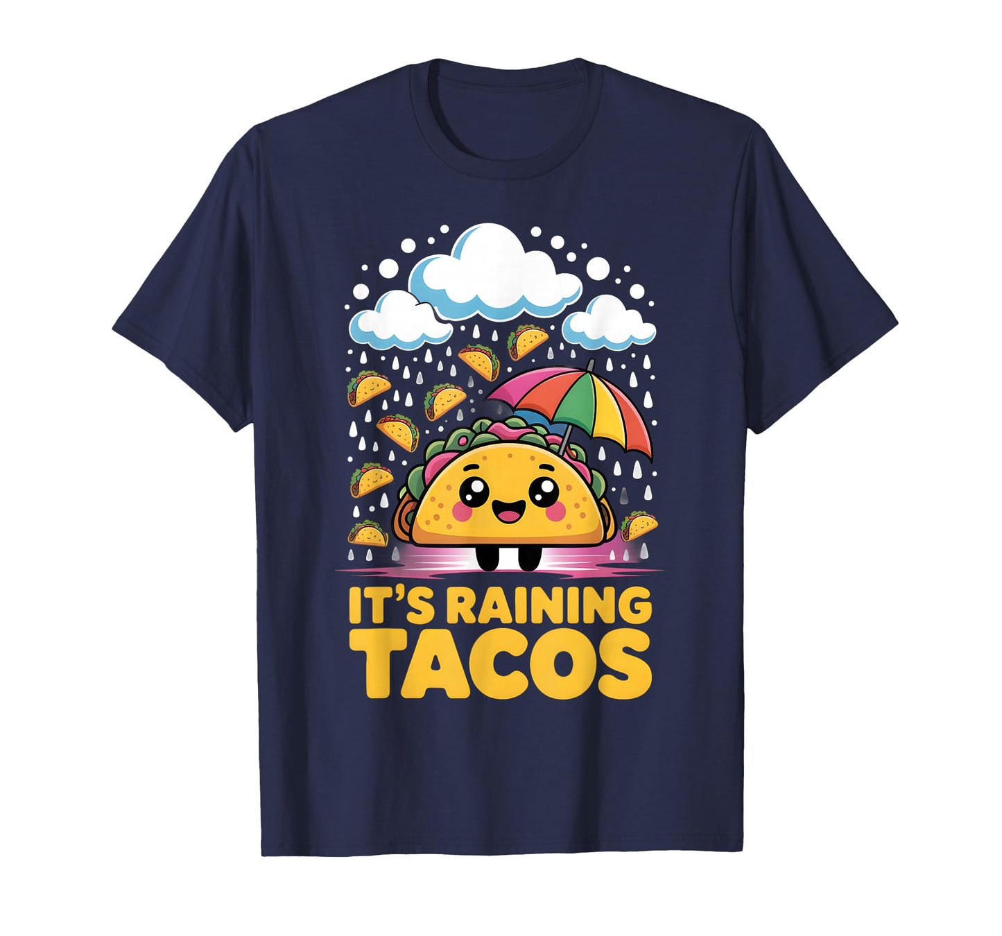 It’s Raining Tacos Cute Food Kawaii Colorful Design T-Shirt